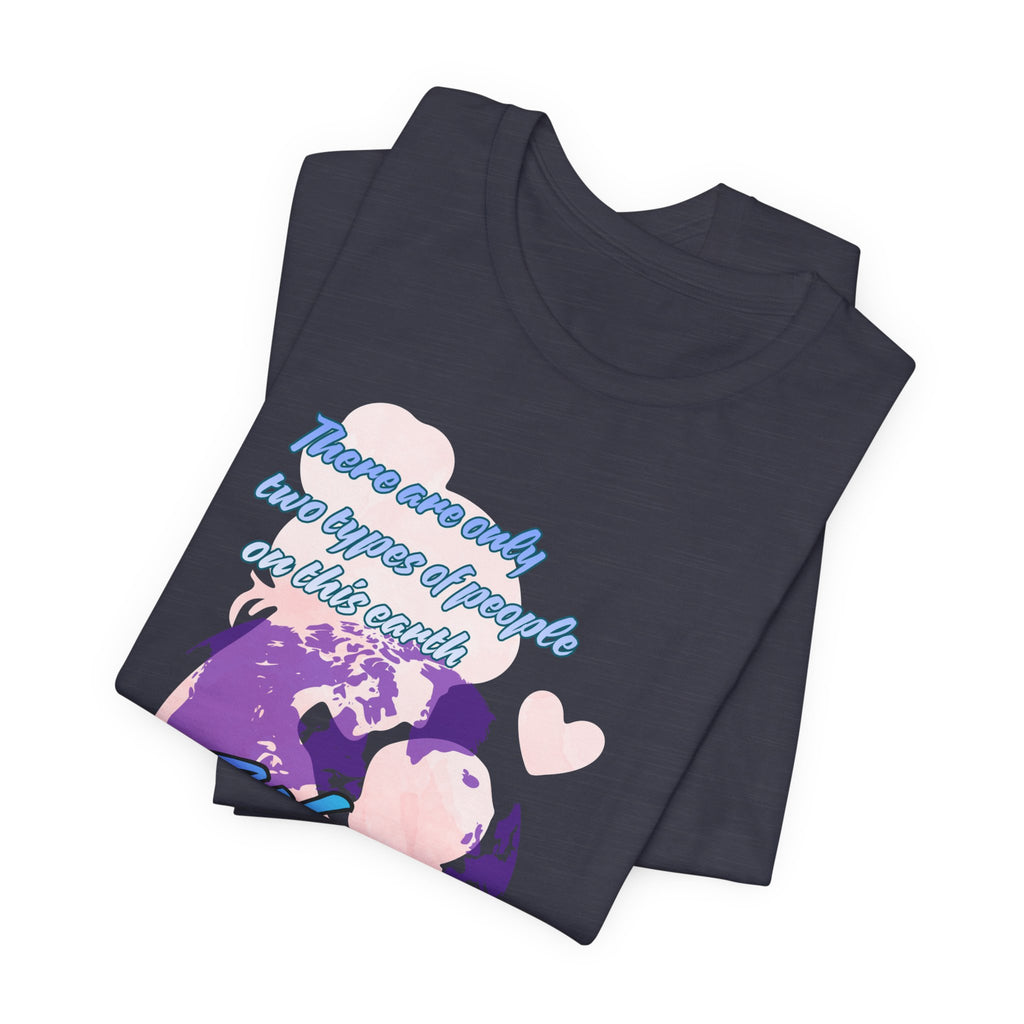 Women and Girls Unite Tee — 'There are only two types of people on this earth' Feminist Graphic T-Shirt