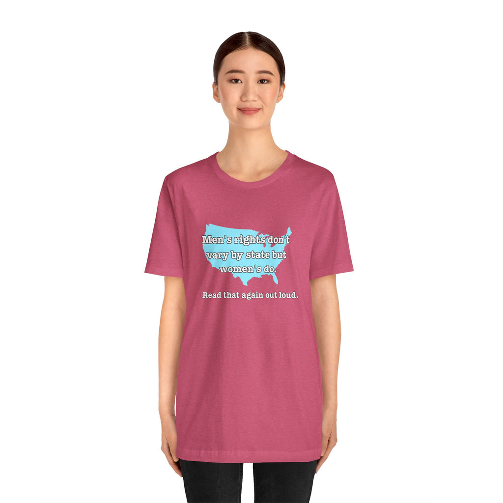 Men's Rights Don't Vary By State But Women's Do Vintage Feminist GraphicBella + Canvas T-Shirt