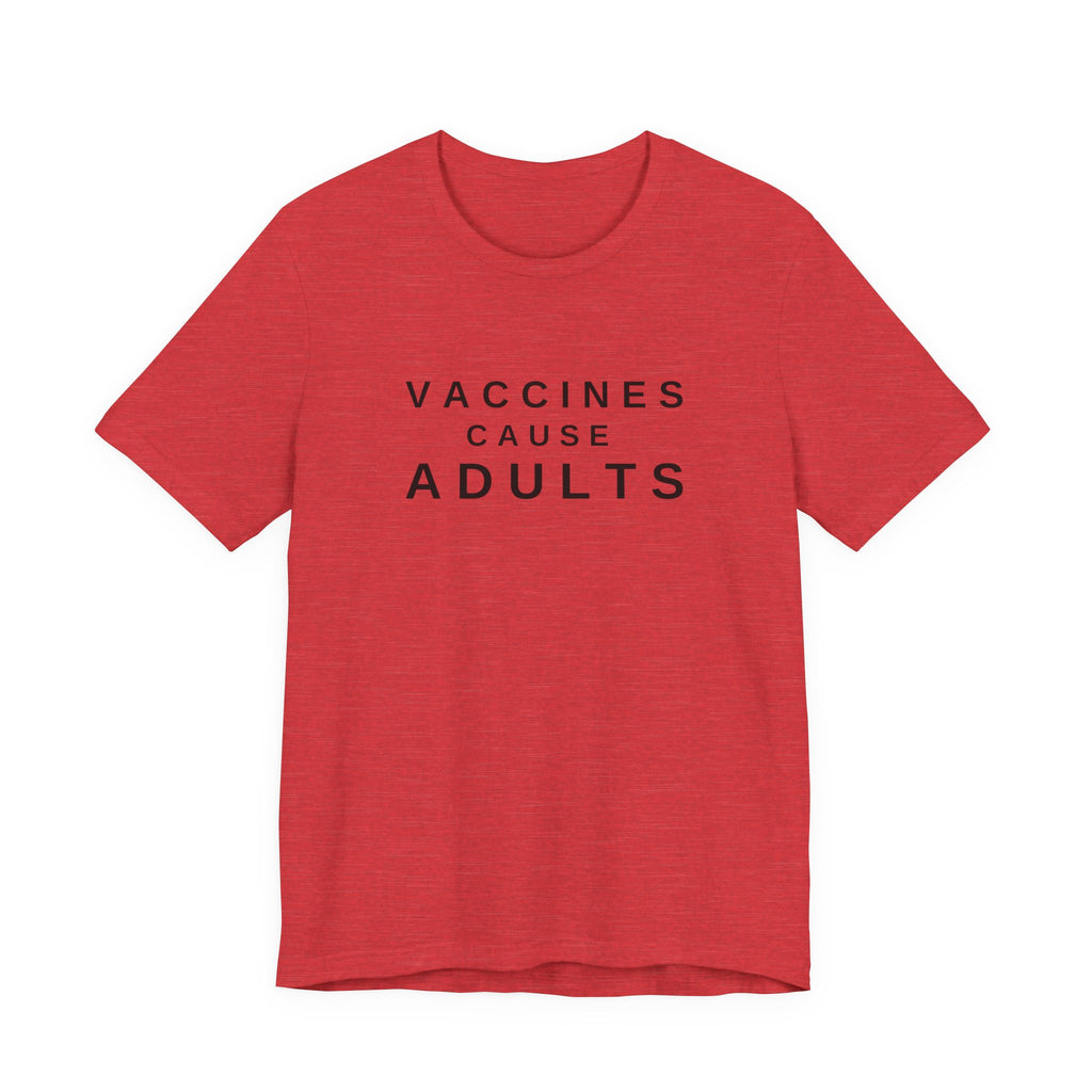 Vaccines Cause Adults Comfort Colors T-shirt