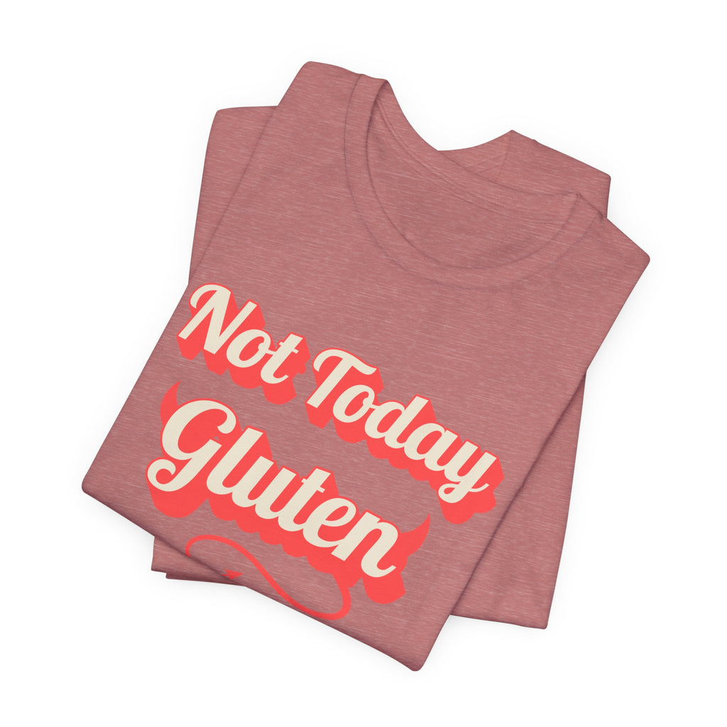 Not Today Gluten Bella + Canvas T‑Shirt