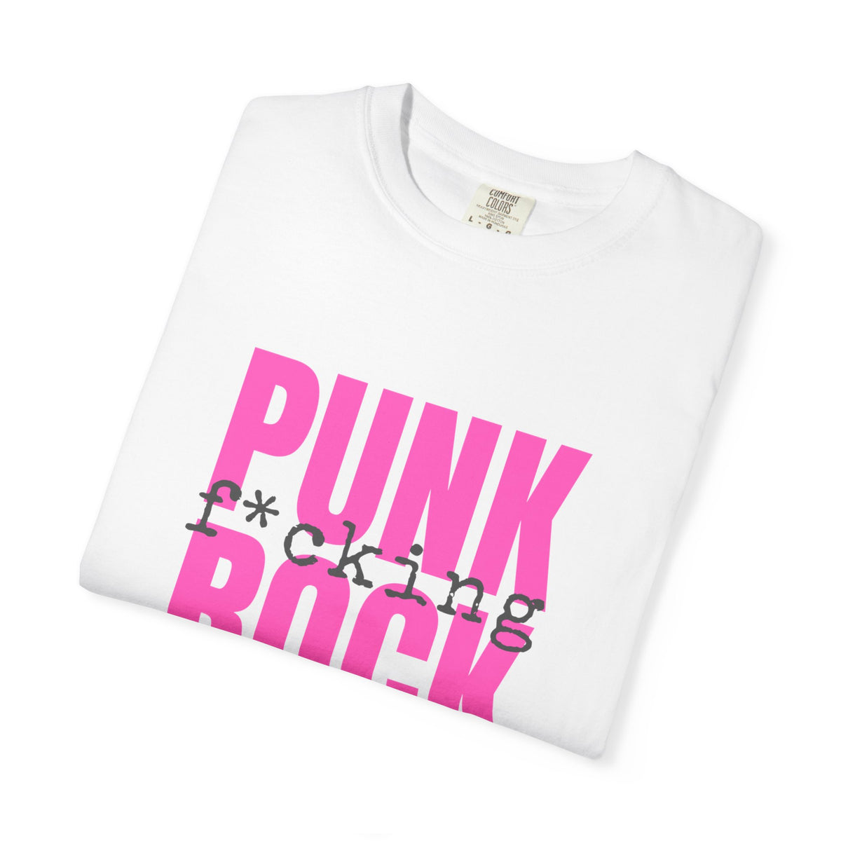 Punk Fucking Rock Comfort Colors Graphic T-Shirt