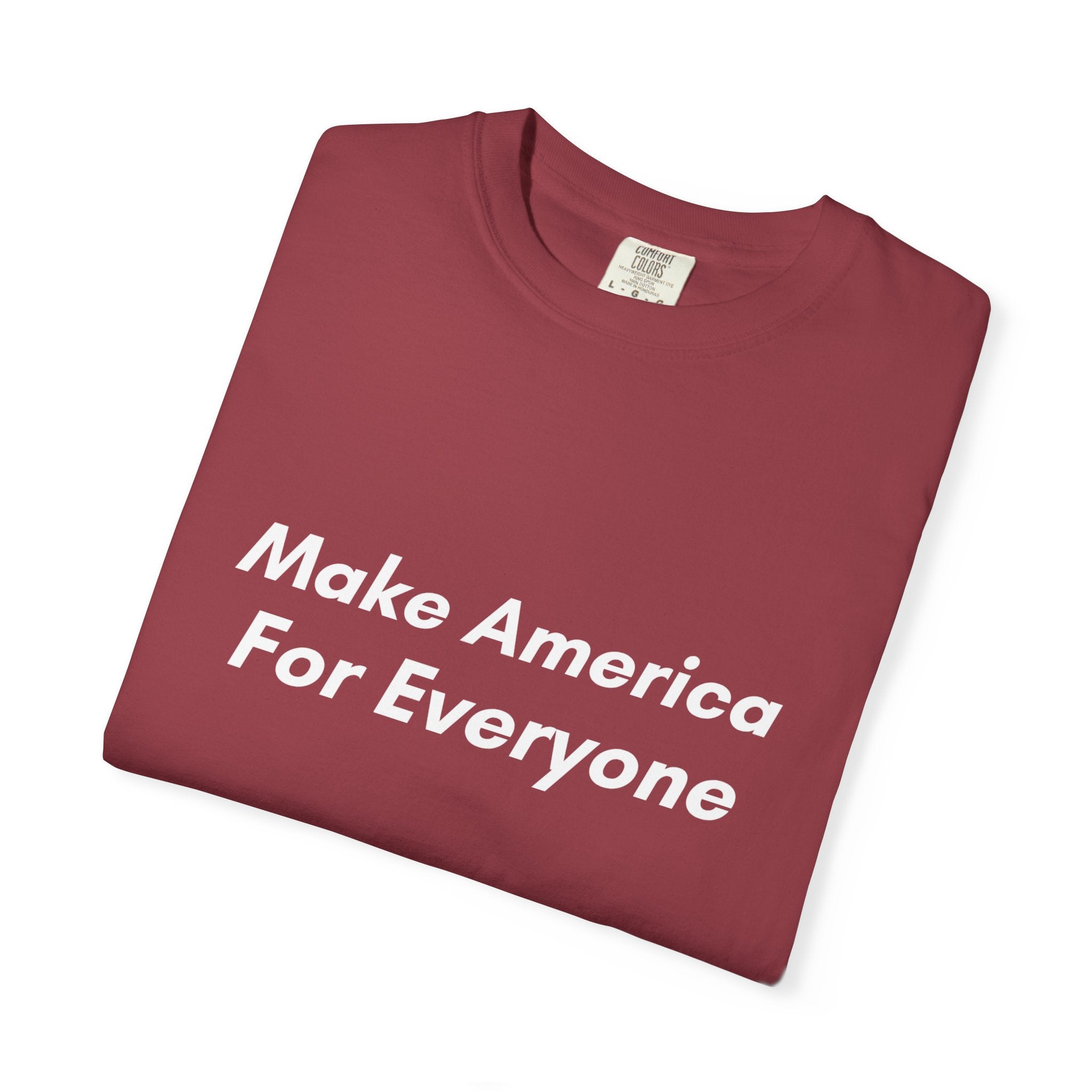 Make America For Everyone Tee on Comfort Colors Shirt