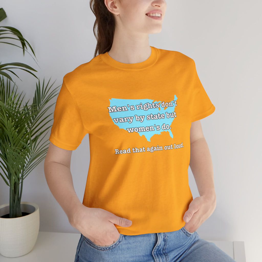 Men's Rights Don't Vary By State But Women's Do Vintage Feminist GraphicBella + Canvas T-Shirt
