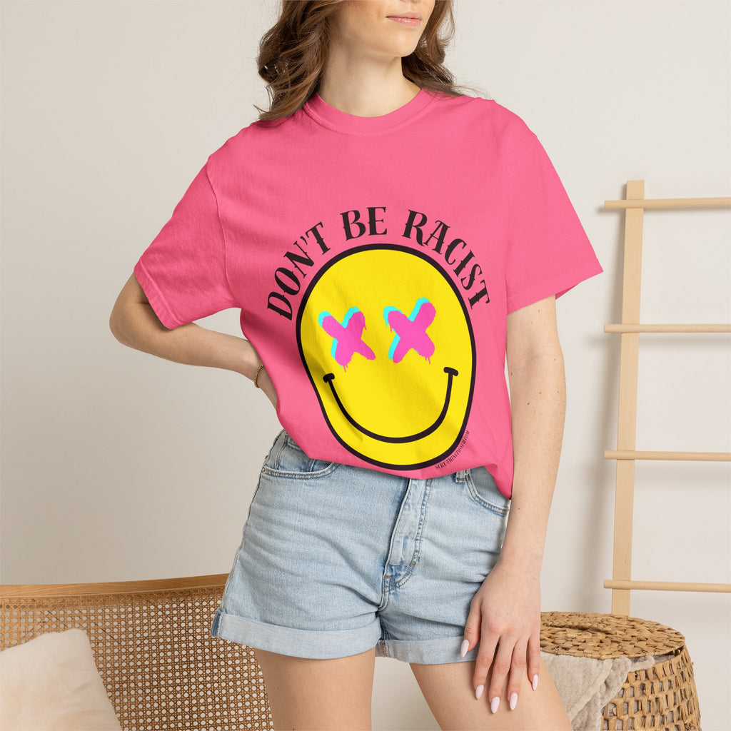 Don't Be Racist Mr. Smiley Comfort Colors T-Shirt