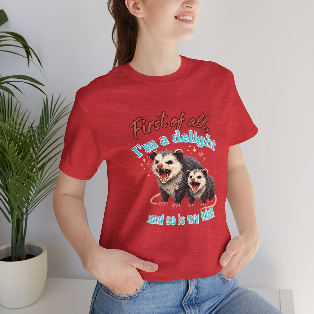 Mother’s Day 2026 “First of all I’m a delight (and so is my kid)” Mama Possum & 1 Kid Bella + Canvas T-Shirt