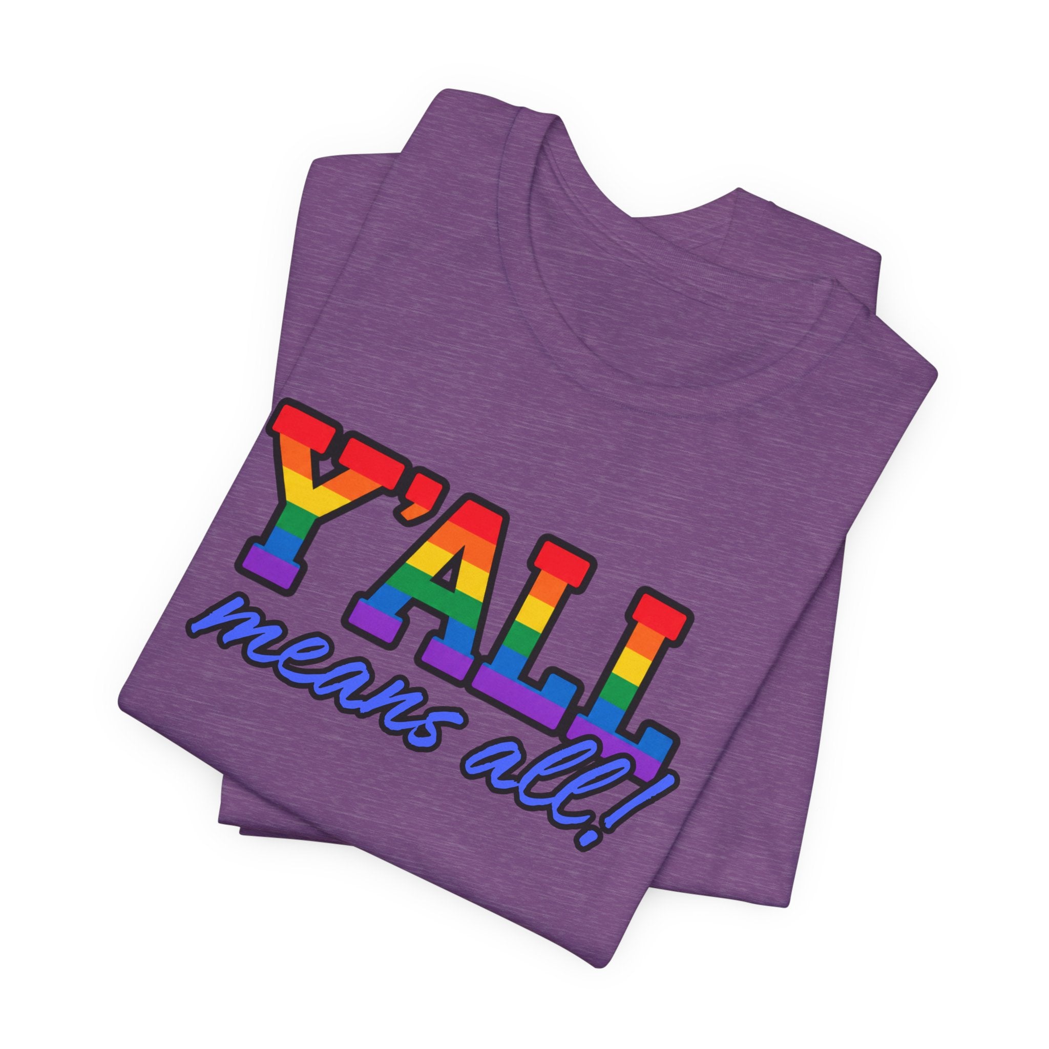 Y'ALL Means All Rainbow Pride Bella + Canvas T-Shirt