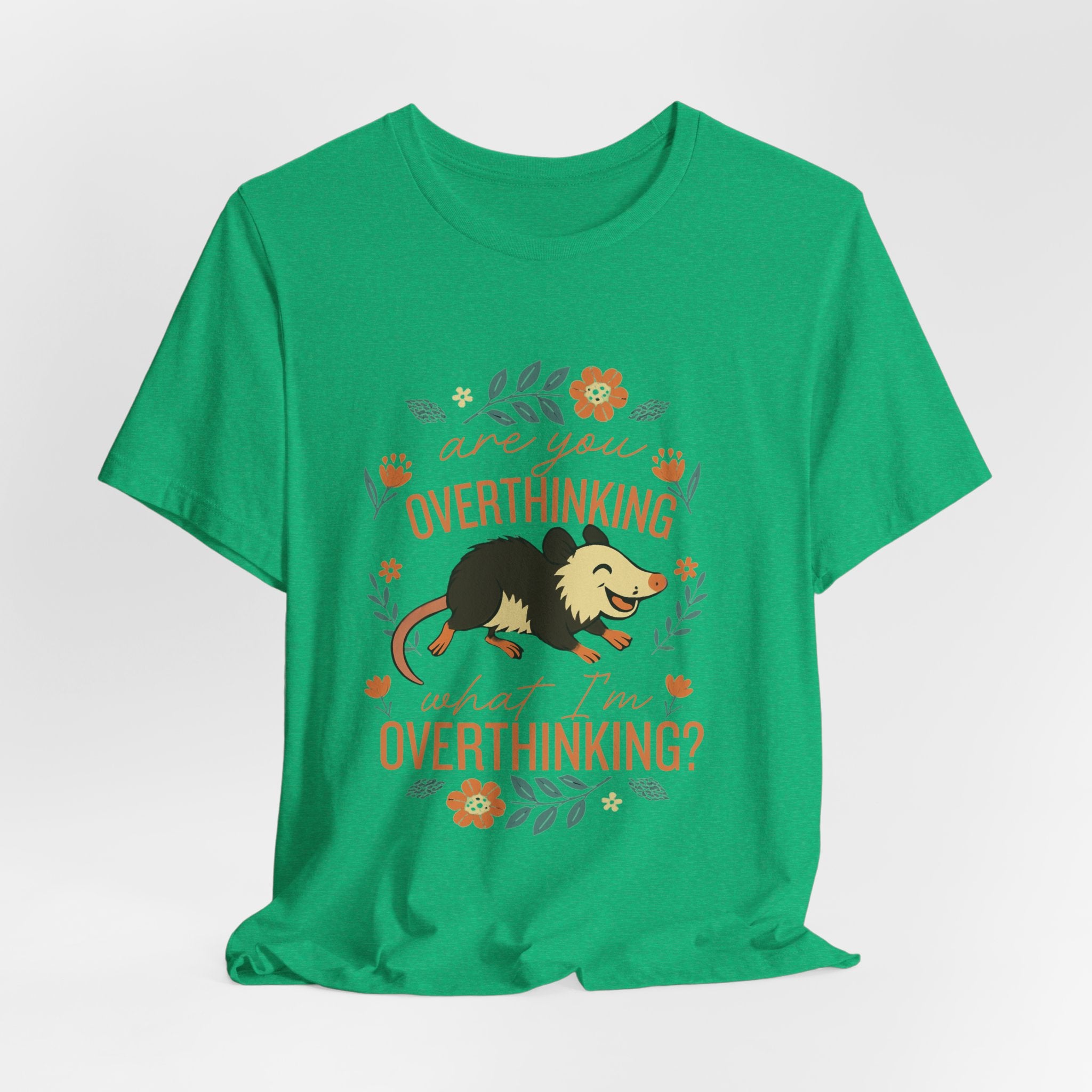 Are You Overthinking What I’m Overthinking? Possum T-Shirt