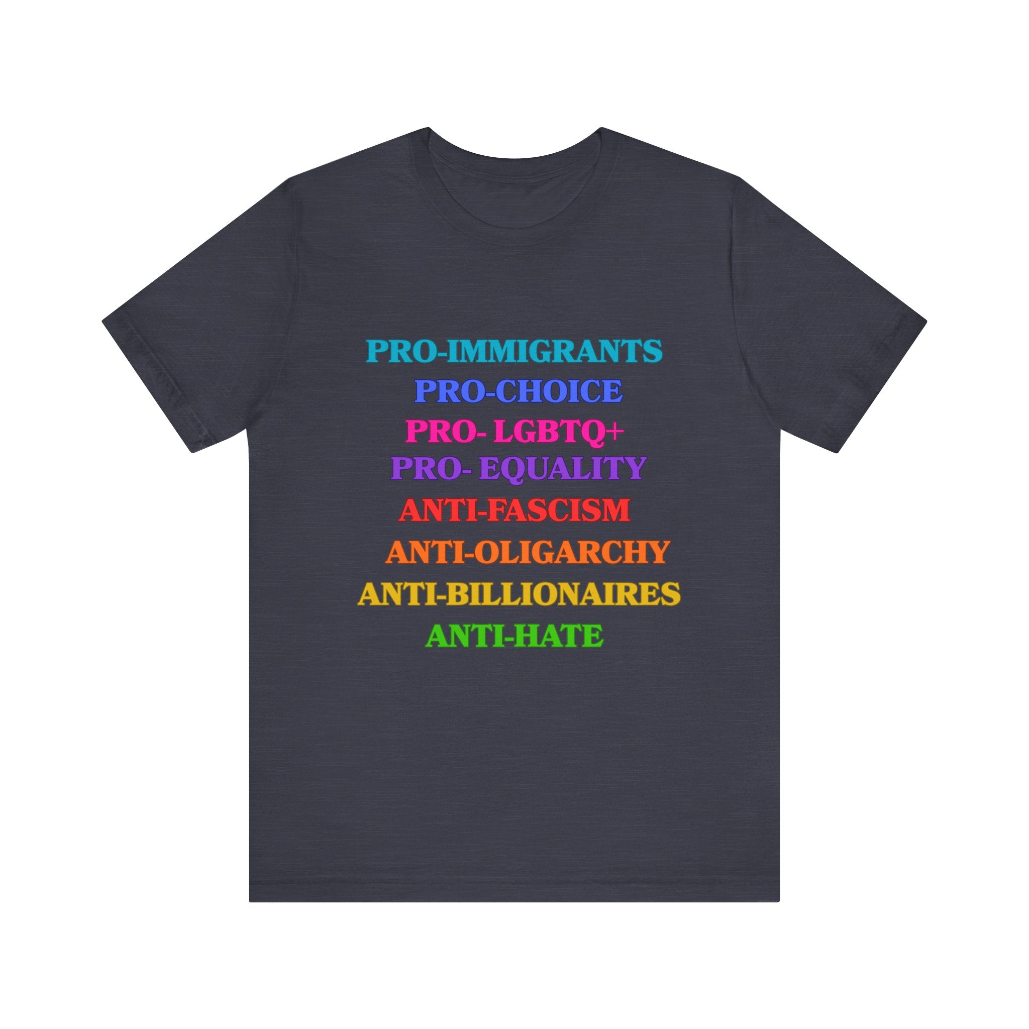 Pro-Equality Political Statement Tee — Pro-Immigrant • Pro-Choice • Pro-LGBTQ+