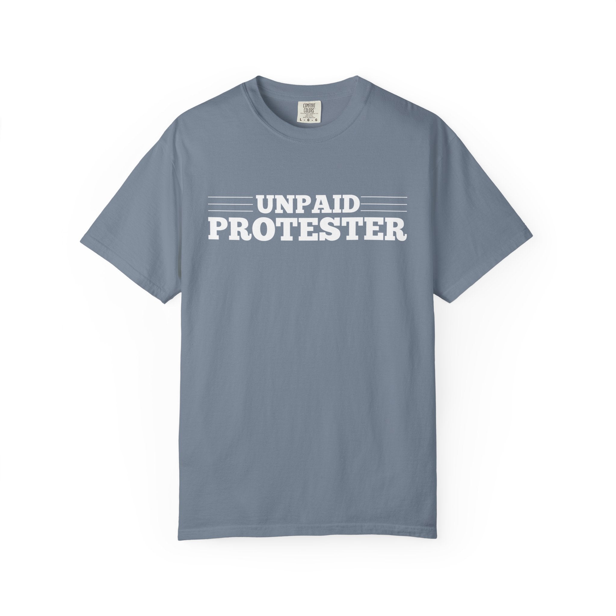 Unpaid Protester Comfort Colors T-Shirt