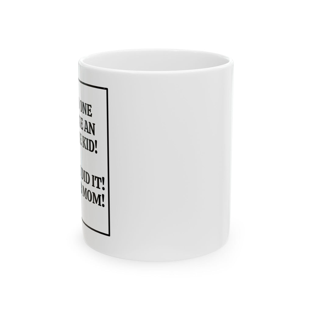 You Had One Job Funny Mom Coffee Cup (11oz, 15oz)