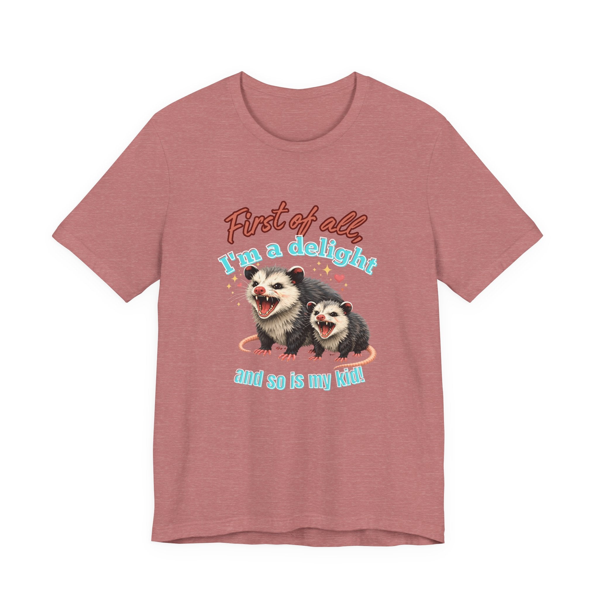 Mother’s Day 2026 “First of all I’m a delight (and so is my kid)” Mama Possum & 1 Kid Bella + Canvas T-Shirt