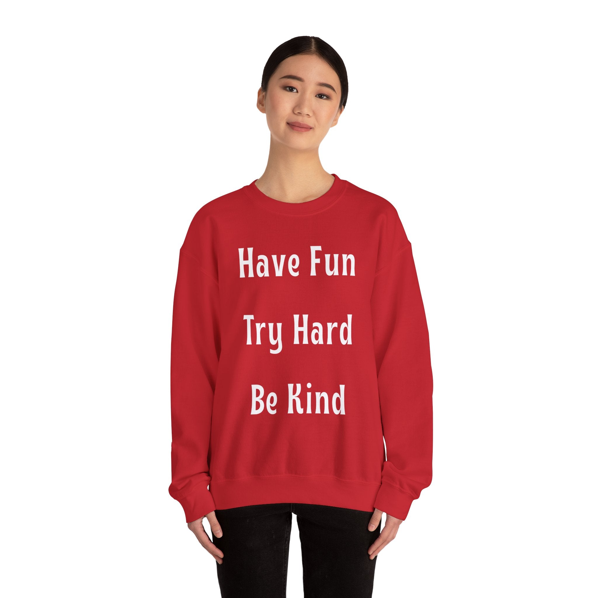 Have Fun Try Hard Be Kind Gildan Crewneck Sweatshirt