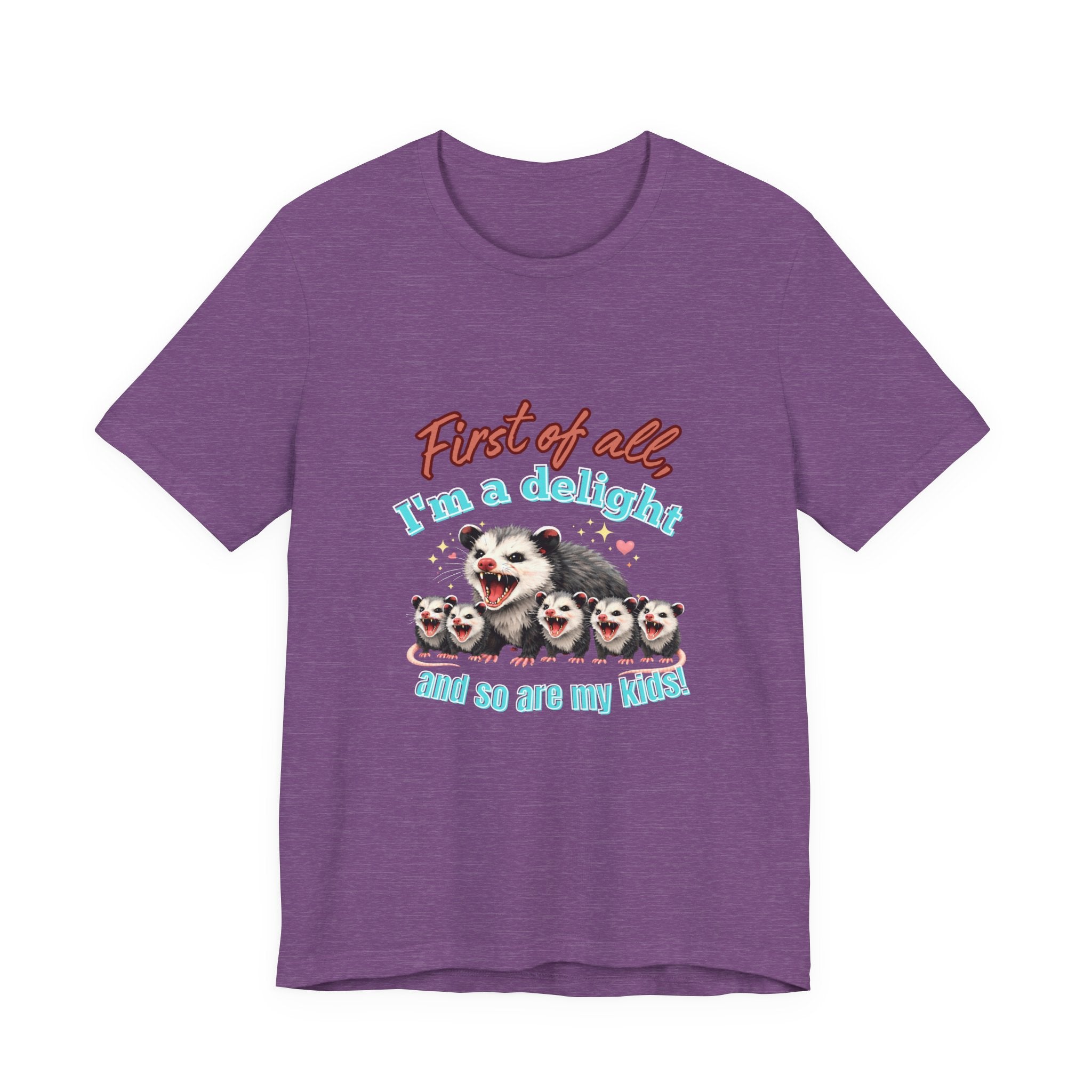 Mother’s Day 2026 “First of all I’m a delight (and so are my kids)” Mama Possum & 5 Kids Bella + Canvas T-Shirt