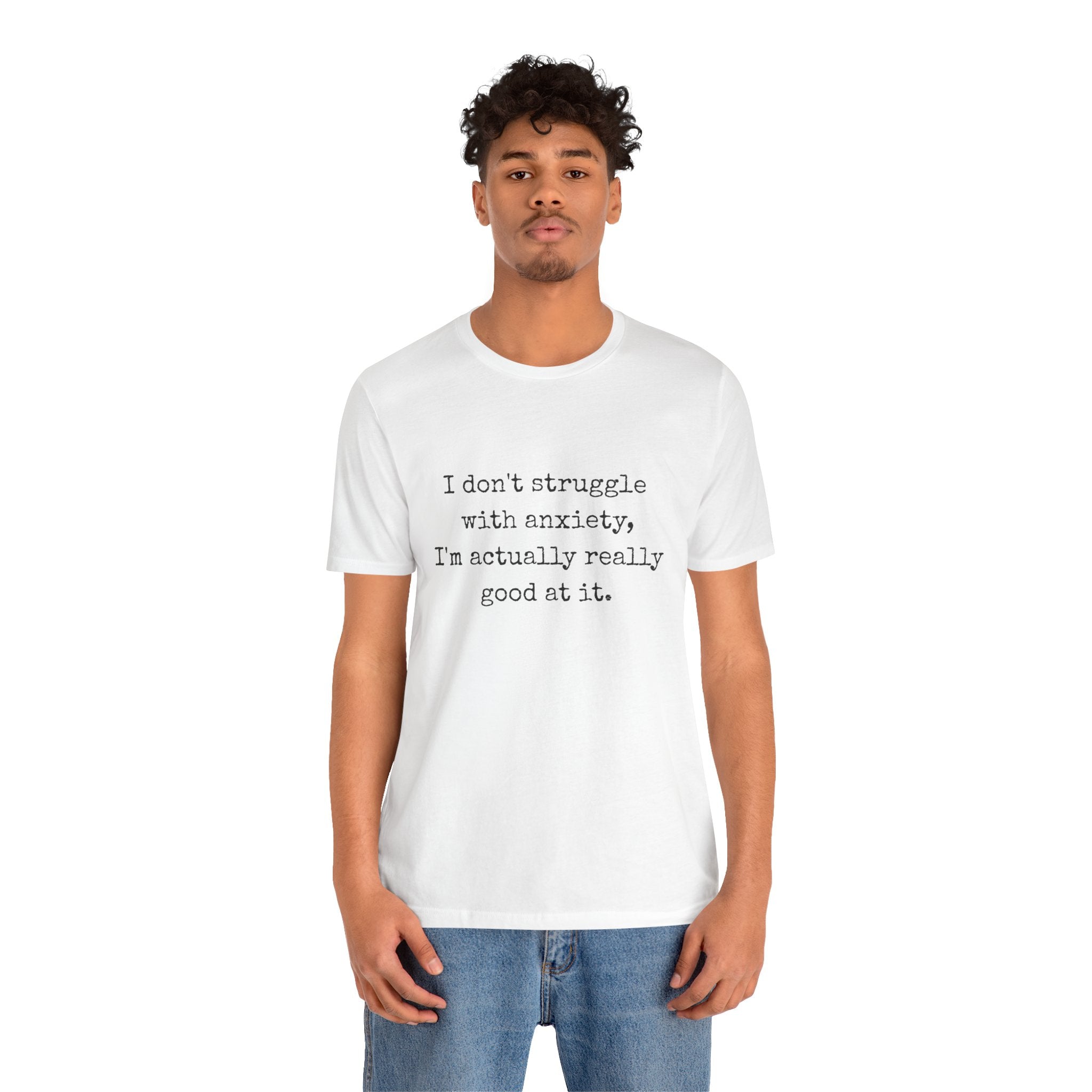 Actually Really Good At Anxiety Bella + Canvas Tee