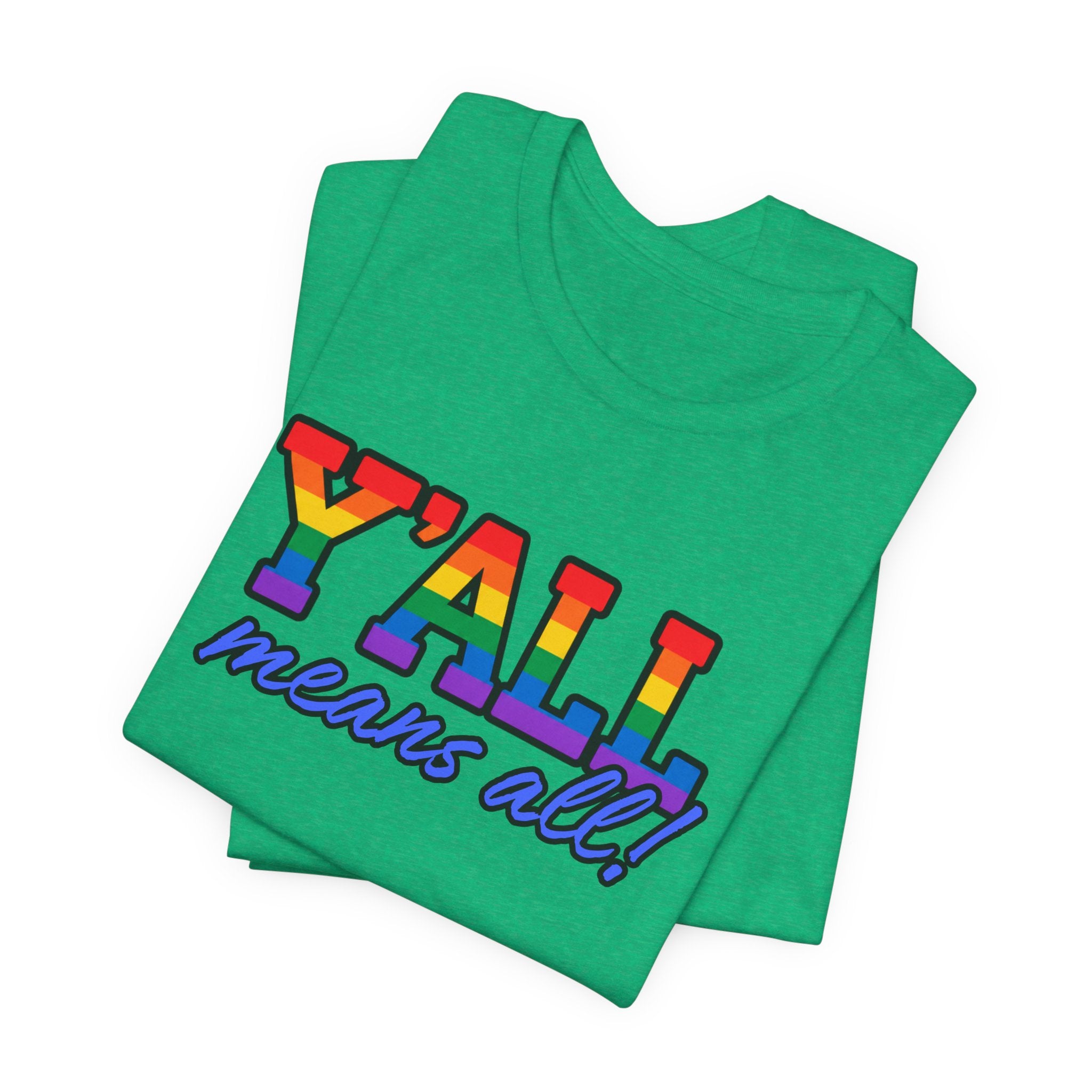 Y'ALL Means All Rainbow Pride Bella + Canvas T-Shirt