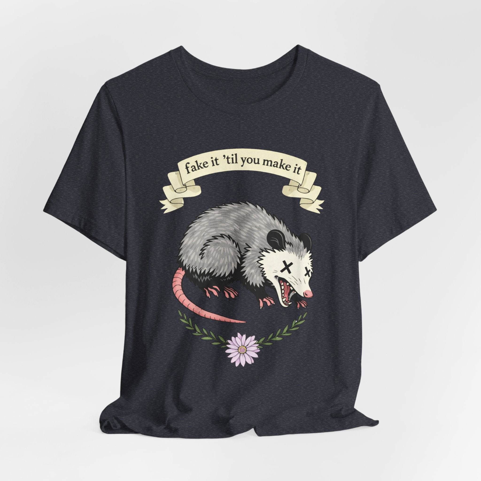 "Fake It 'Til You Make It" Possum Tee — Play Dead Funny Graphic T-Shirt