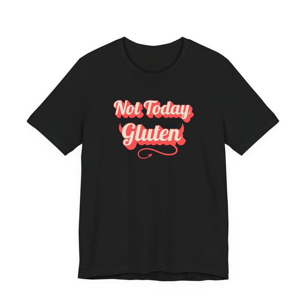 Not Today Gluten T-Shirt — Funny Parody 'Not Today Satan' Tee for Gluten-Free Lovers