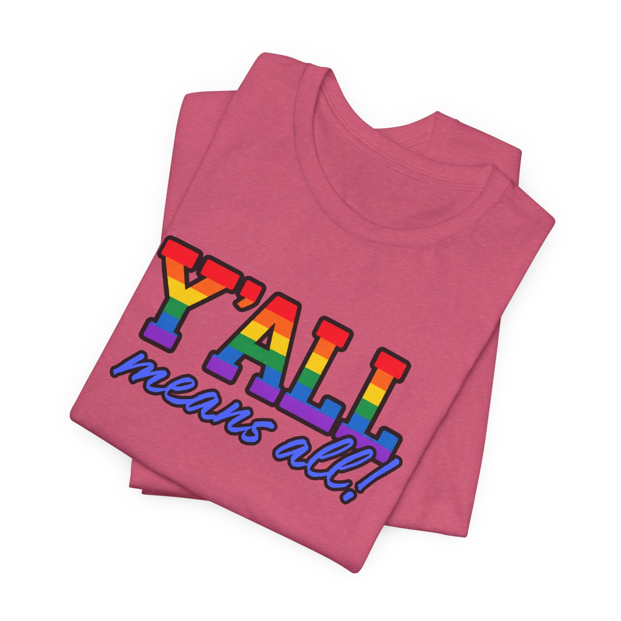 Y'ALL Means All Rainbow Pride Bella + Canvas T-Shirt