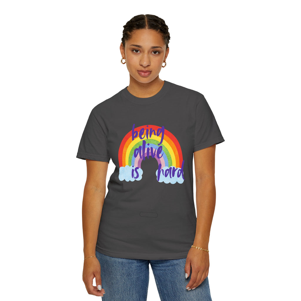Rainbow 'Being alive is hard' Unisex T-shirt, Quote Tee, Graphic Shirt, Colorful Top, LGBTQ Pride Apparel