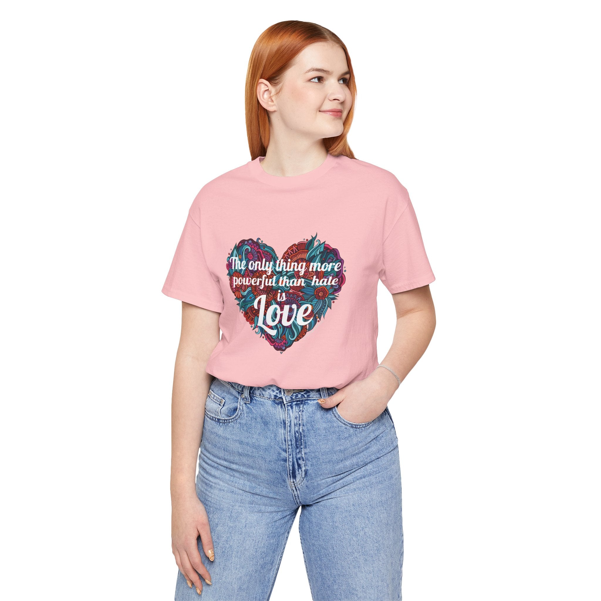The Only Thing More Powerful Than Hate is Love Bella + Canvas T-Shirt