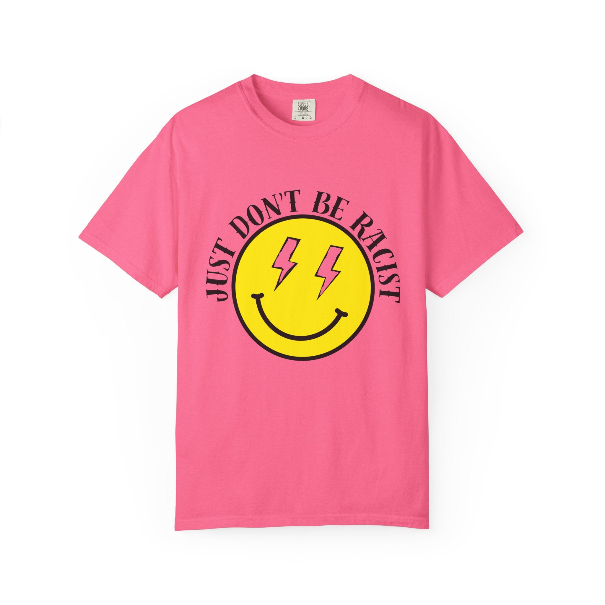 Just Don't Be Racist Smiley Comfort Colors T-Shirt