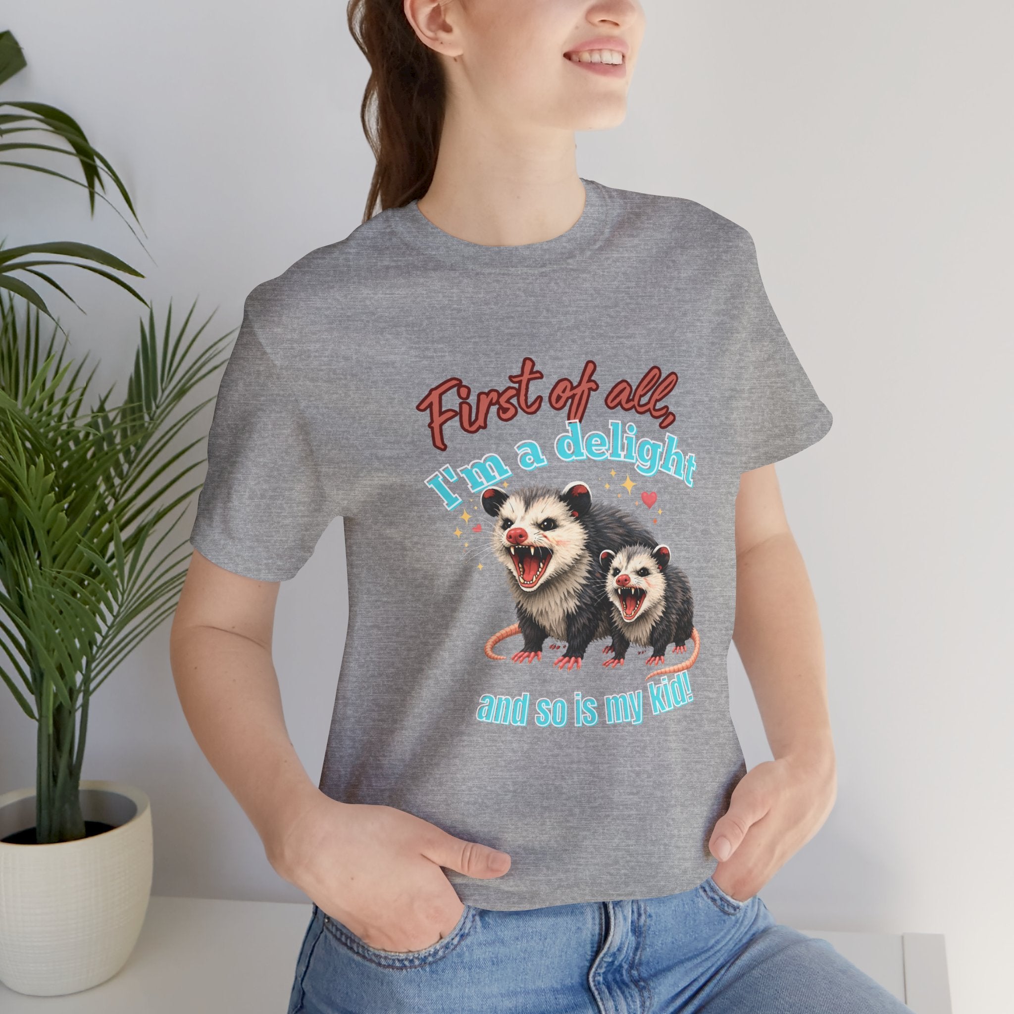 Mother’s Day 2026 “First of all I’m a delight (and so is my kid)” Mama Possum & 1 Kid Bella + Canvas T-Shirt