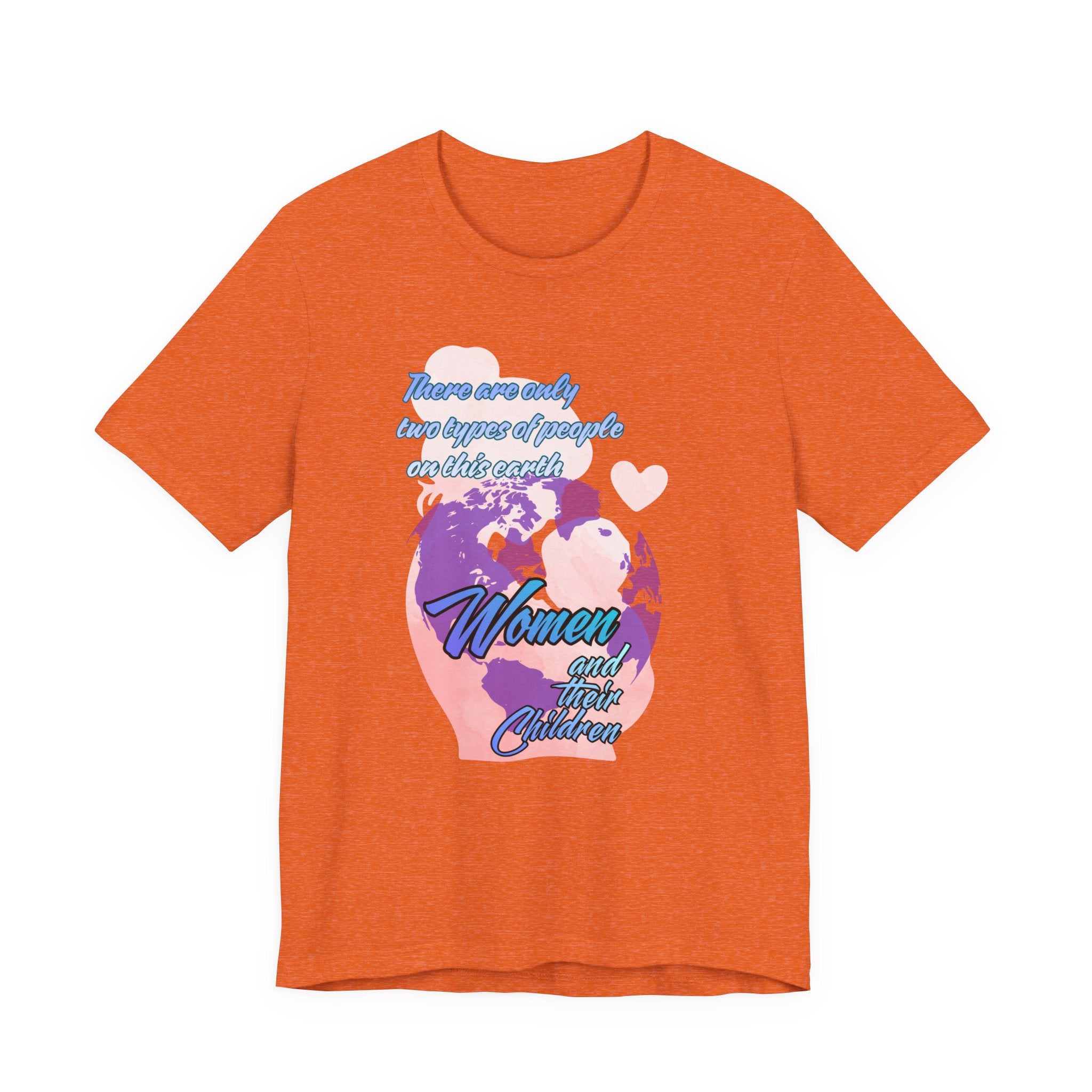 Women and Girls Unite Tee — 'There are only two types of people on this earth' Feminist Graphic T-Shirt
