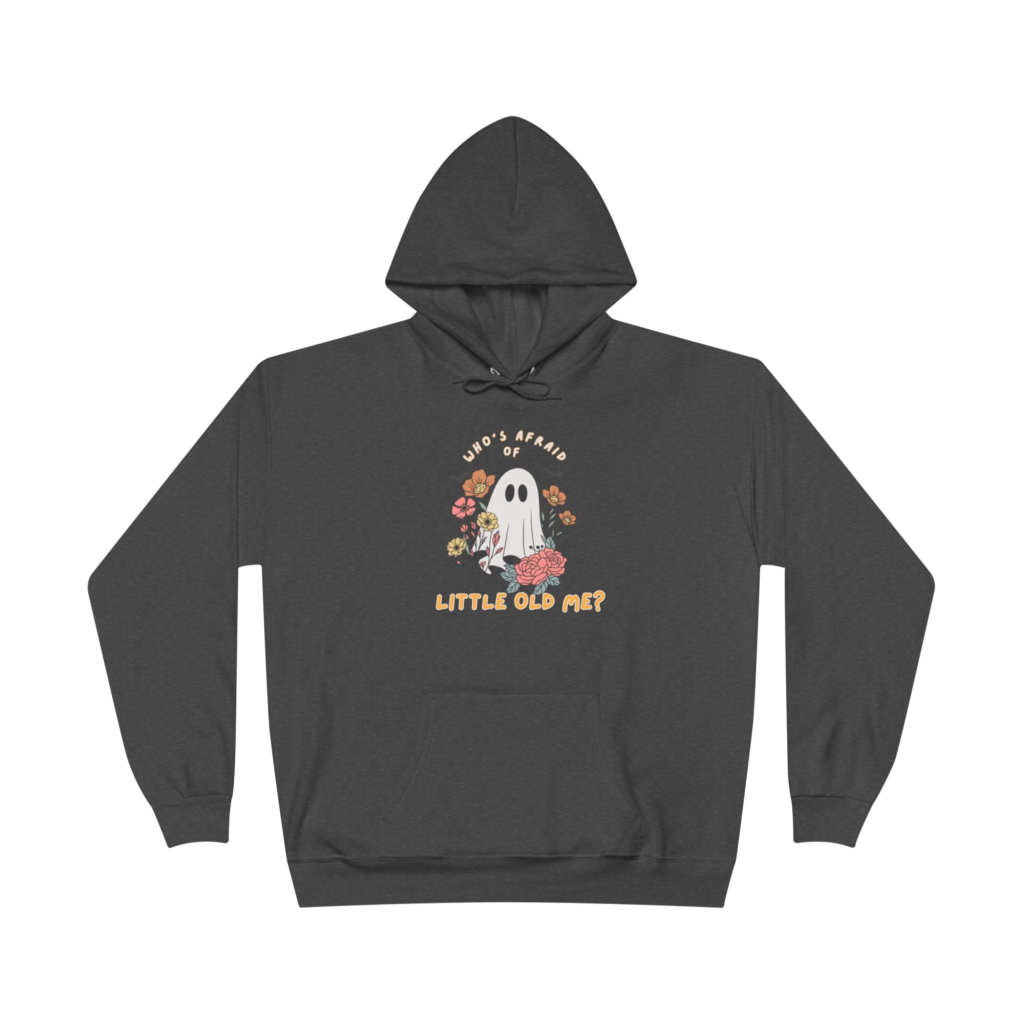 Who's Afraid of Little Old Me Hoodie on Hanes