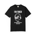 “I’m Tired And Everything Hurts” Sarcastic T-Shirt — Funny Aging Sleepy Possum Tee