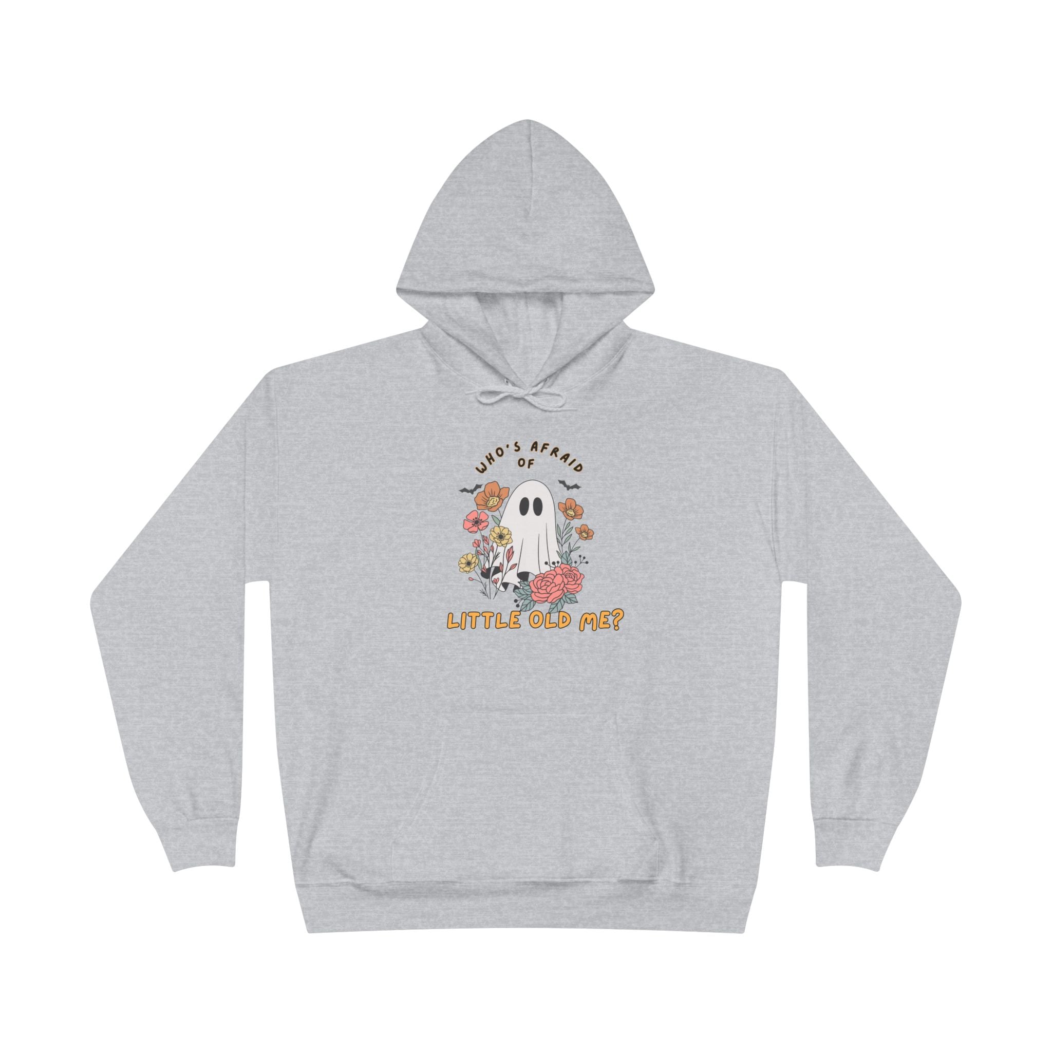 Who's Afraid of Little Old Me Hoodie on Hanes