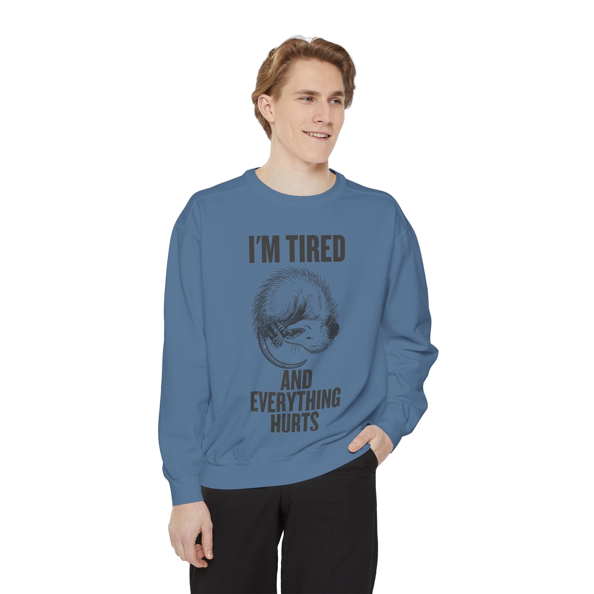 I'm Tired and Everything Hurts - Possum Crewneck Sweatshirt