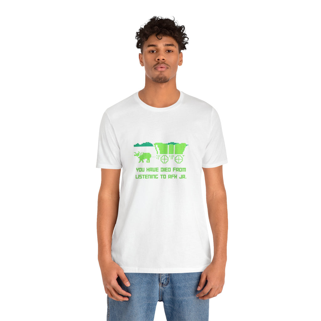 You Have Died From Listening to RFK Jr. Vintage Oregon Trail Bella + Canvas T-Shirt