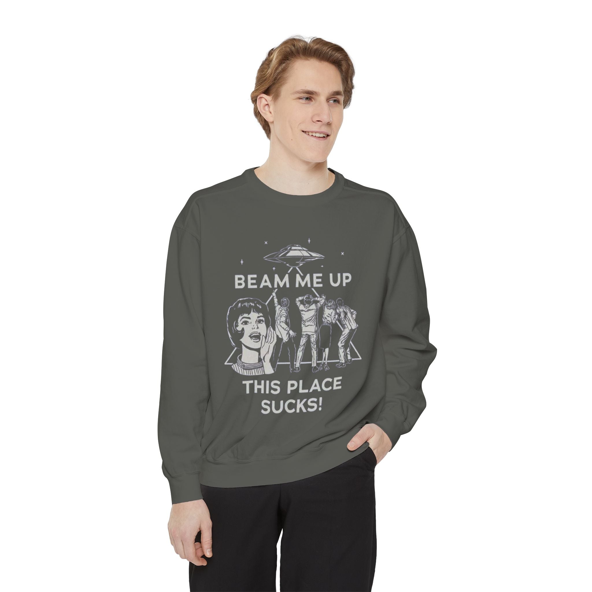 Beam Me Up, This Place Sucks Comfort Colors Crewneck Sweatshirt