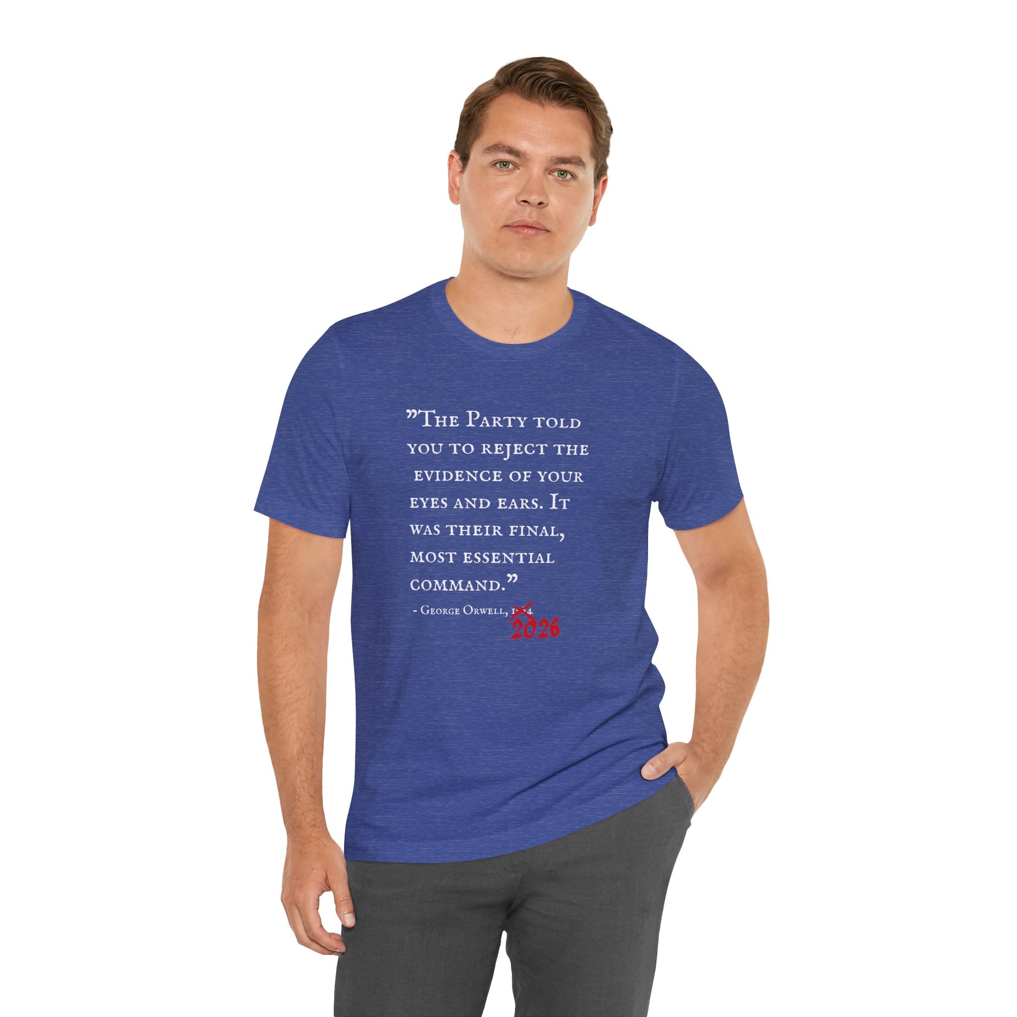 1984 Vs 2026 George Orwell Quote Bella + Canvas T-ShirtShirt