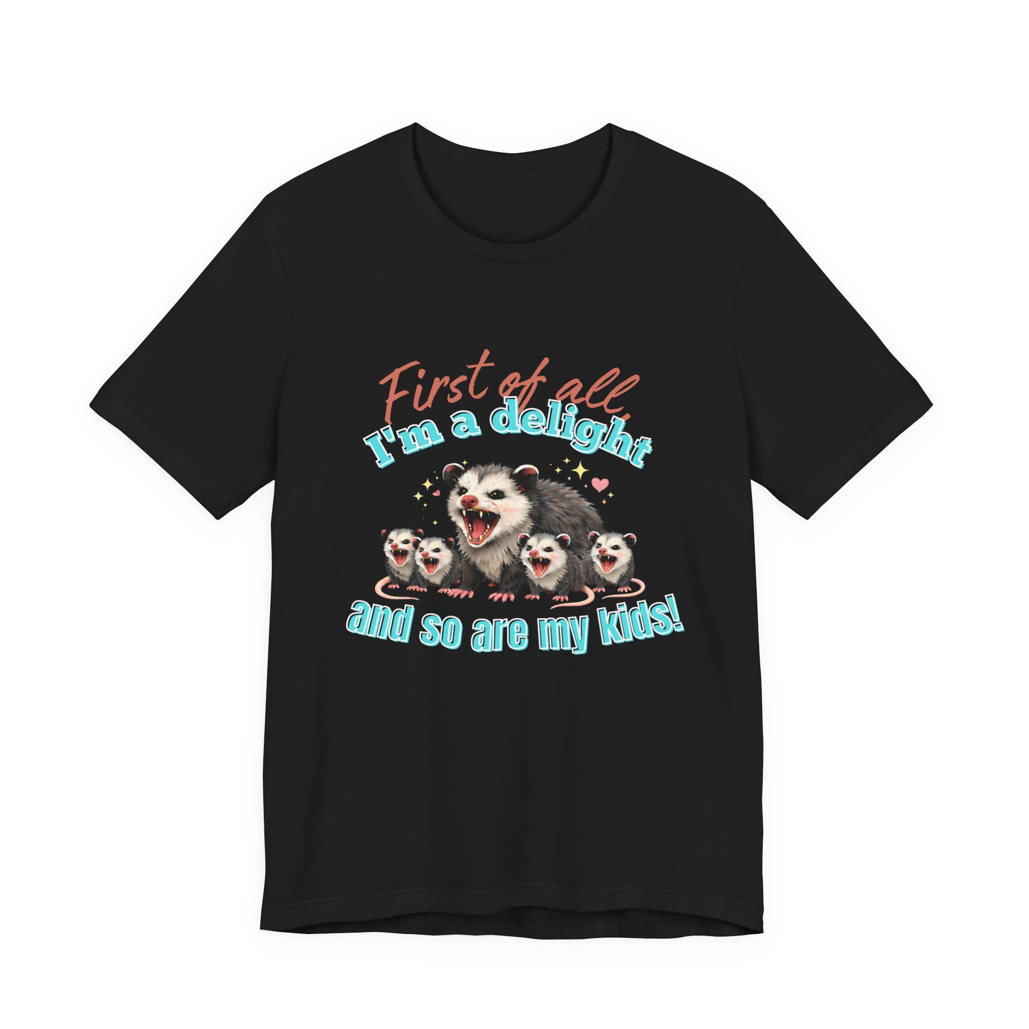 Mother’s Day 2026 “First of all I’m a delight (and so are my kids)” Mama Possum & 4 Kids Bella + Canvas T-Shirt