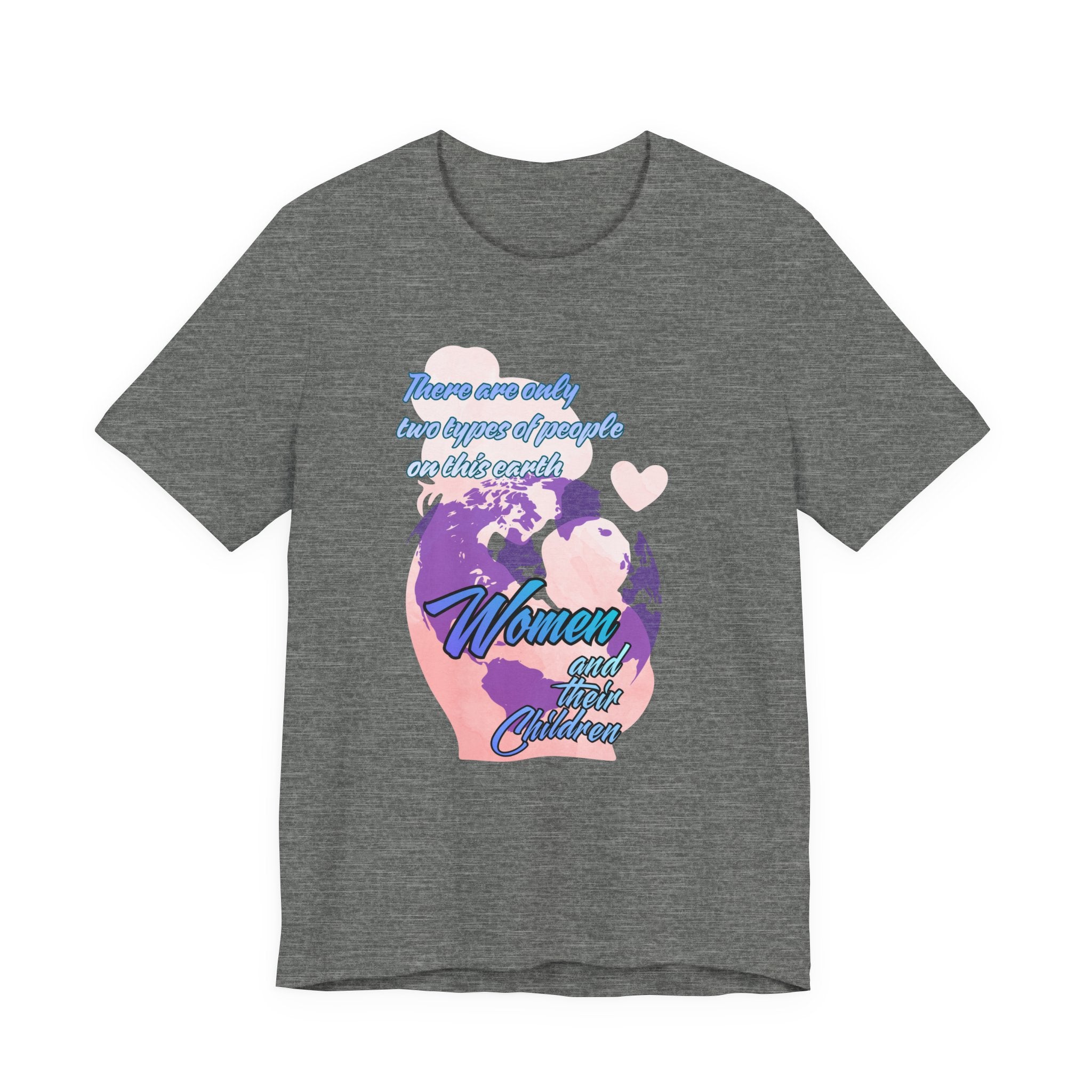 Women and Girls Unite Tee — 'There are only two types of people on this earth' Feminist Graphic T-Shirt