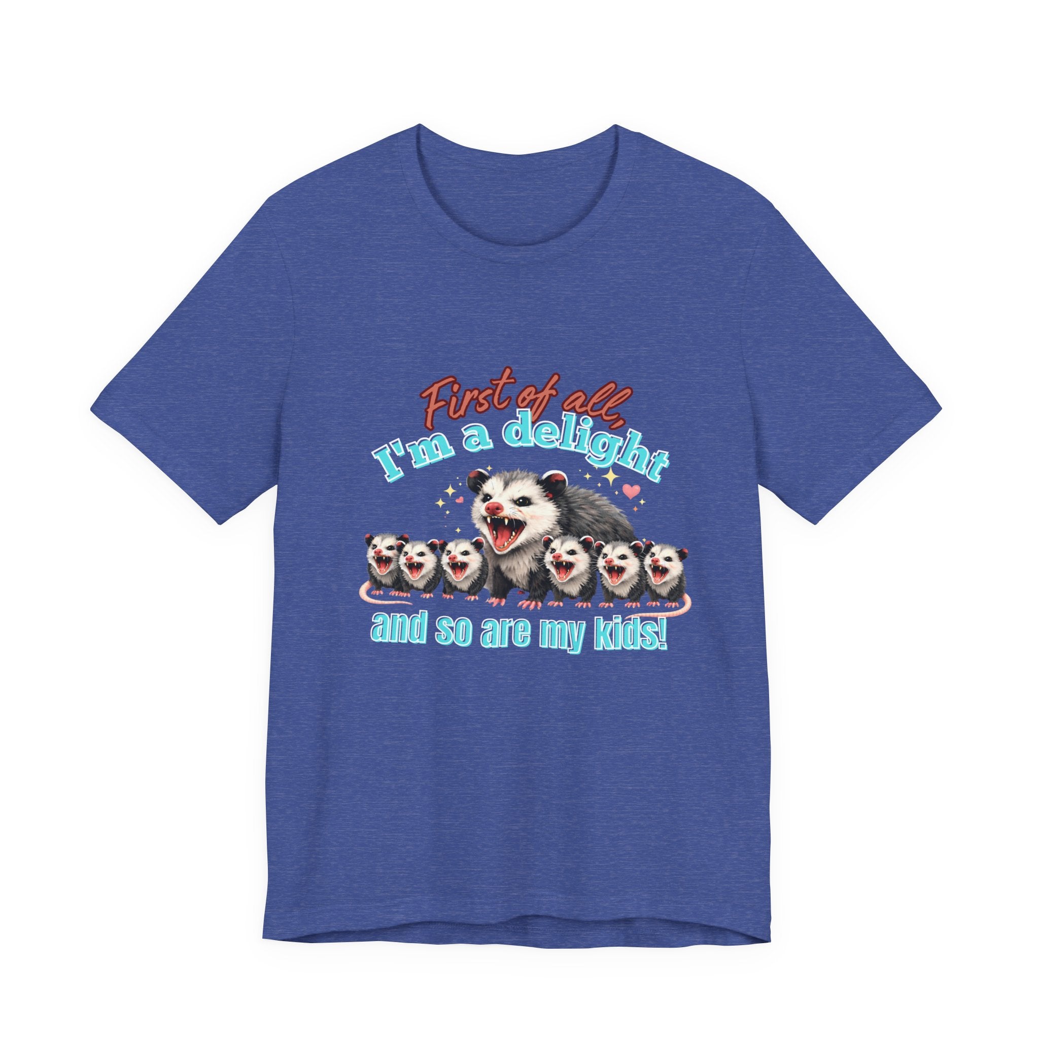Mother’s Day 2026 “First of all I’m a delight (and so are my kids)” Mama Possum & 6 Kids Bella + Canvas T-Shirt