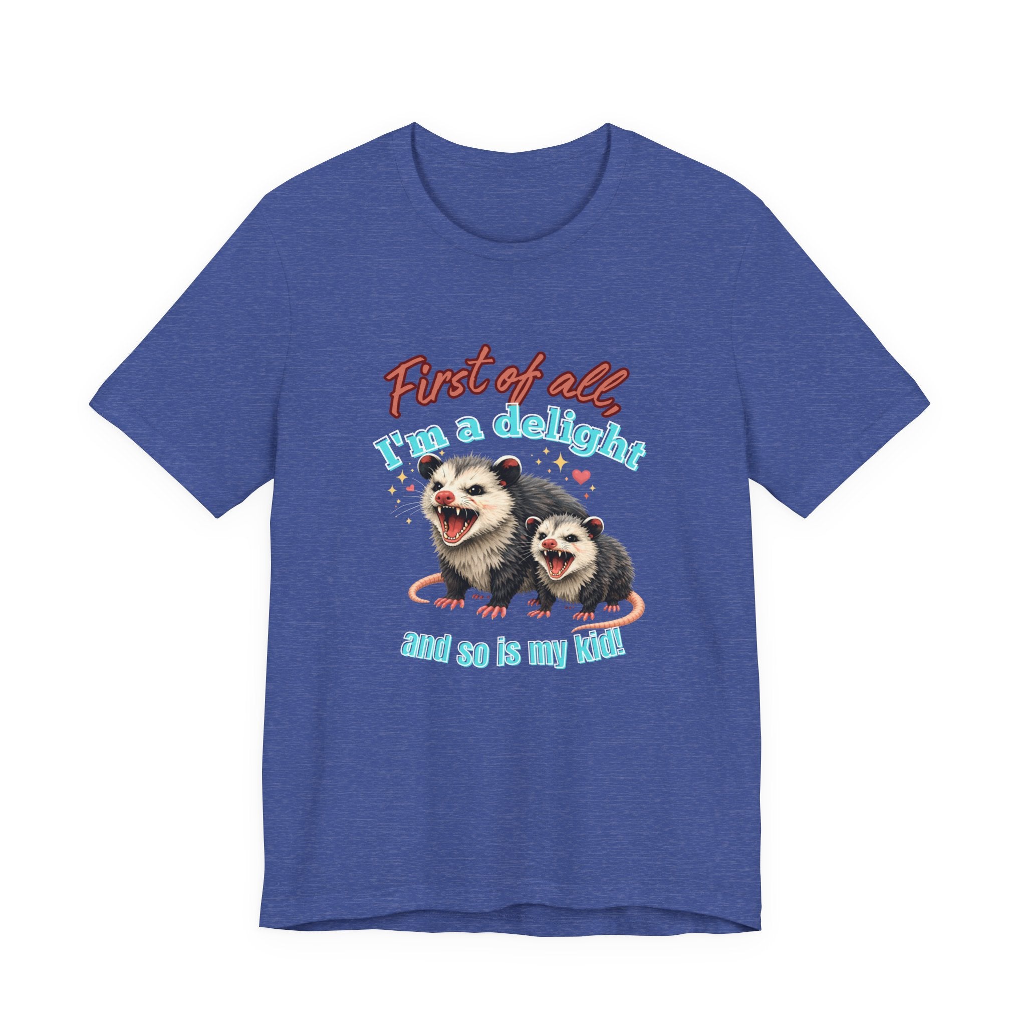 Mother’s Day 2026 “First of all I’m a delight (and so is my kid)” Mama Possum & 1 Kid Bella + Canvas T-Shirt