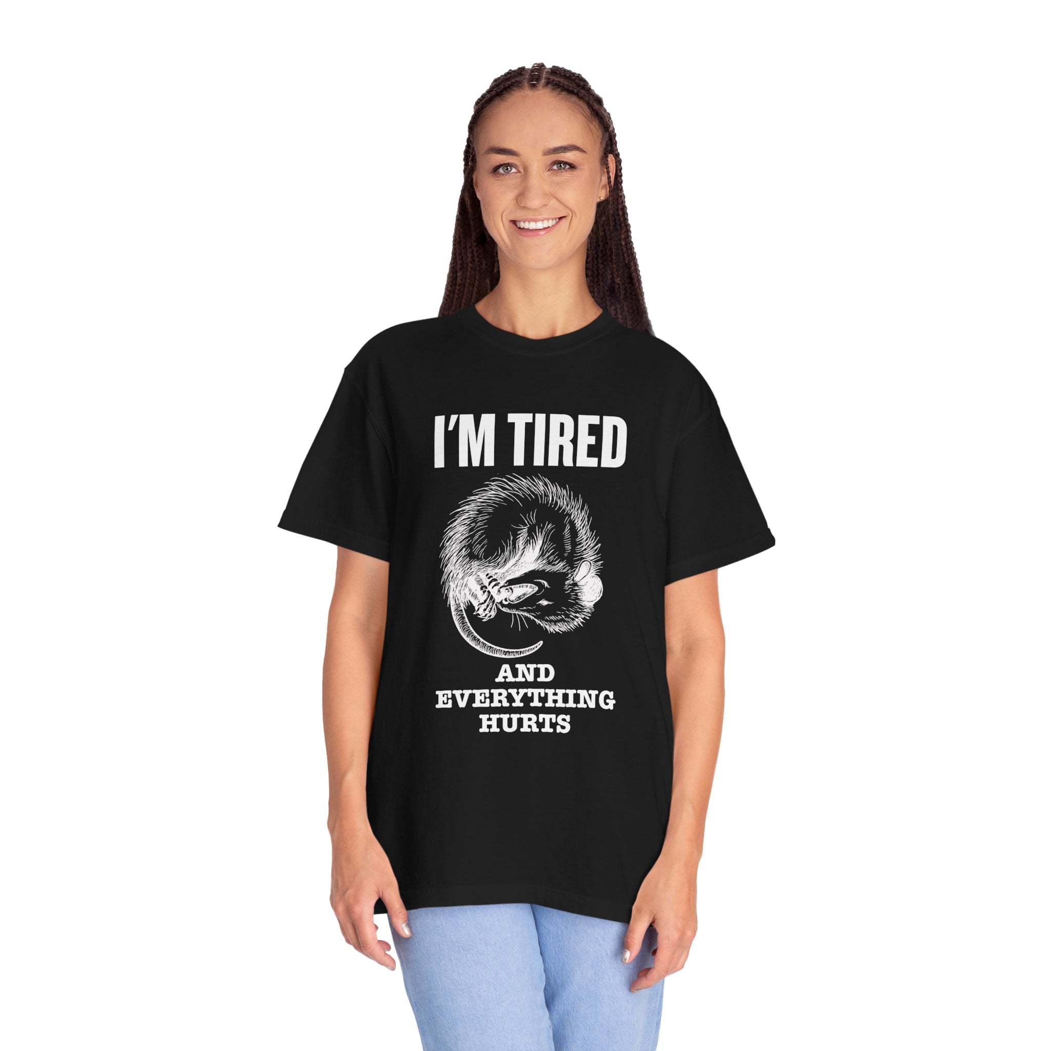 “I’m Tired And Everything Hurts” Sarcastic T-Shirt — Funny Aging Sleepy Possum Tee