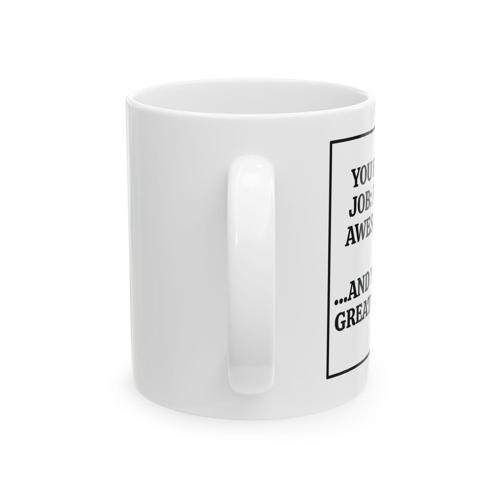 You Had One Job Funny Mom Coffee Cup (11oz, 15oz)