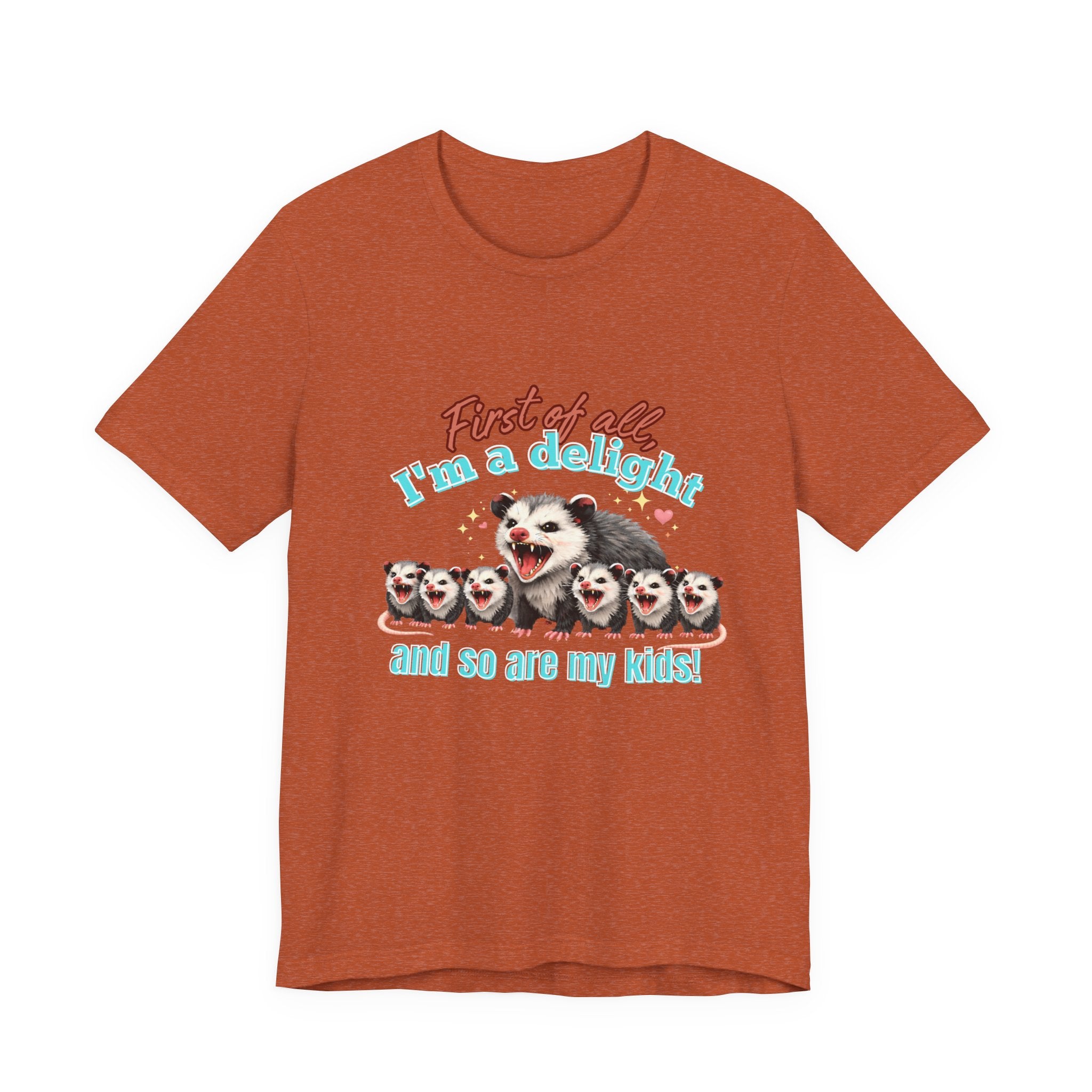 Mother’s Day 2026 “First of all I’m a delight (and so are my kids)” Mama Possum & 6 Kids Bella + Canvas T-Shirt