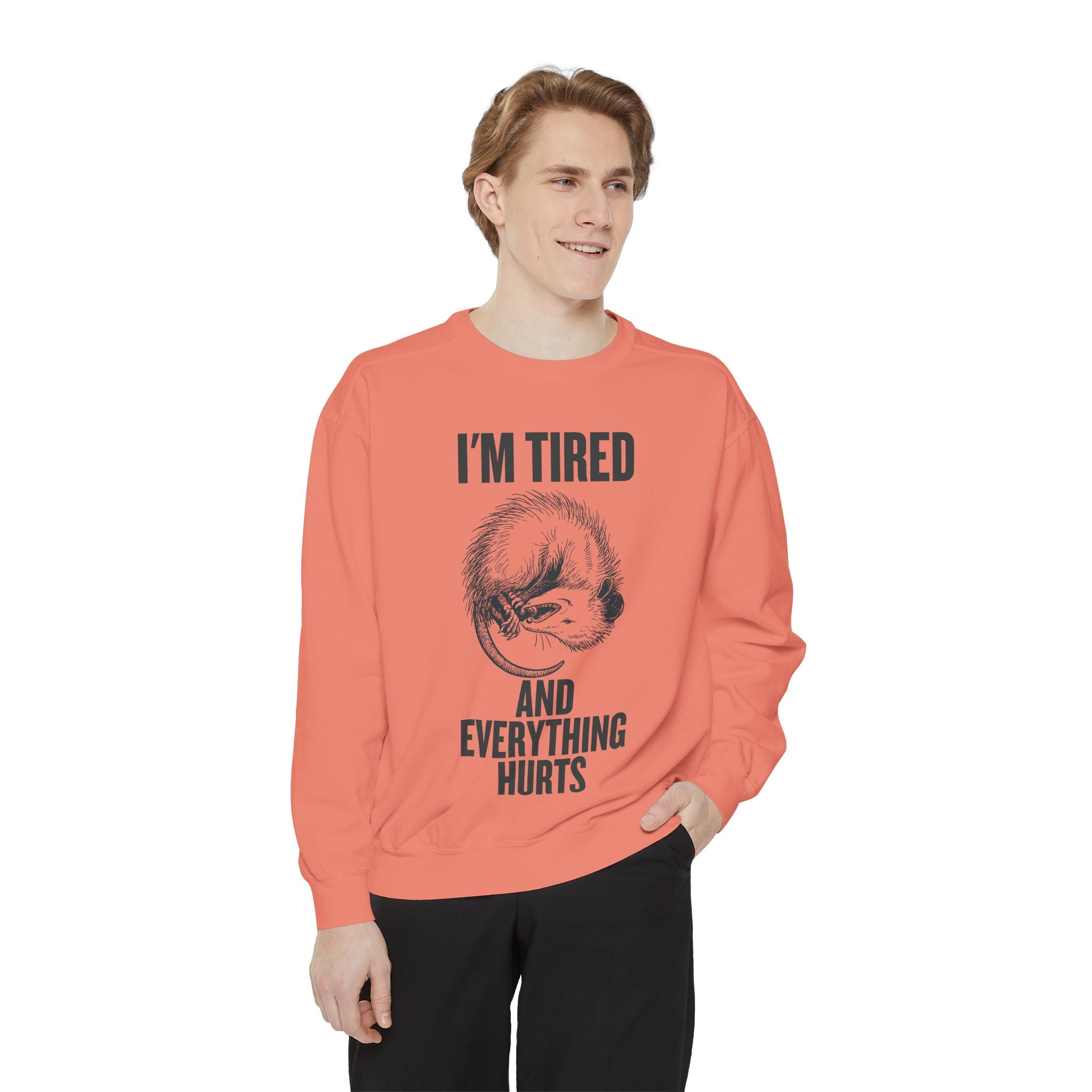 I'm Tired and Everything Hurts - Possum Crewneck Sweatshirt