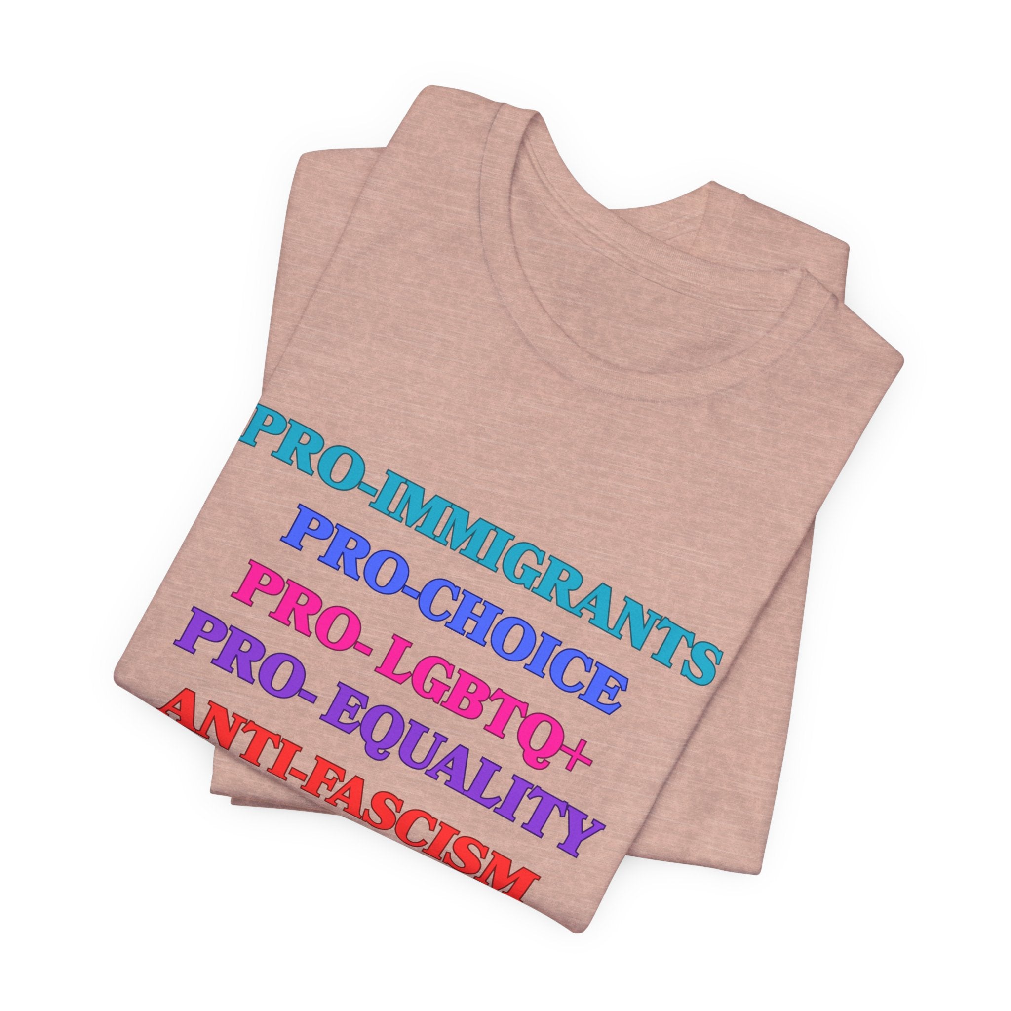 Pro-Equality Political Statement Tee — Pro-Immigrant • Pro-Choice • Pro-LGBTQ+