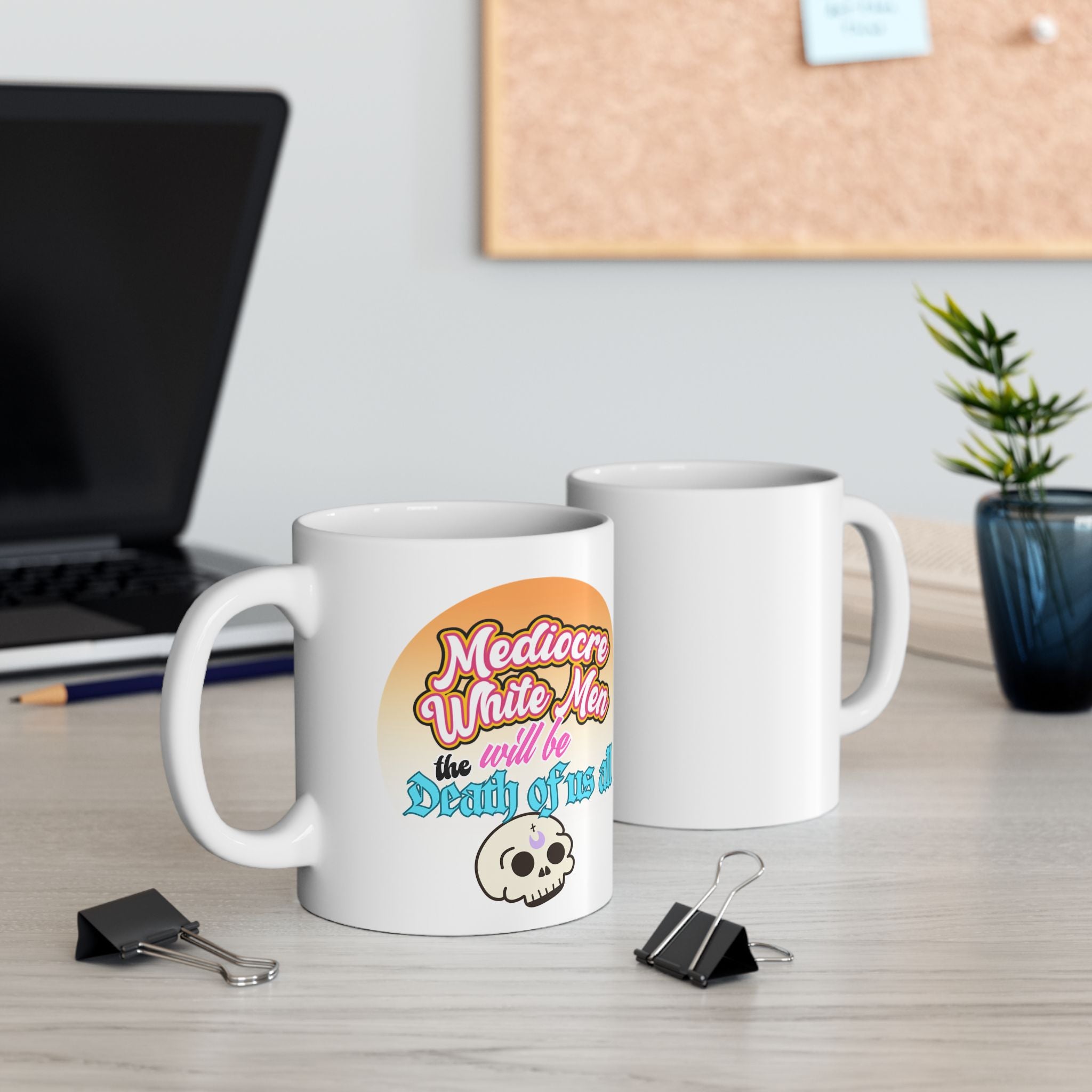 Mediocre White Men Will Be The Death of Us All Coffee Cup (11oz, 15oz)