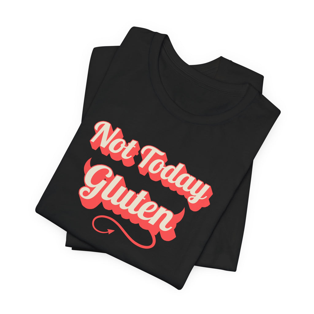 Not Today Gluten T-Shirt — Funny Parody 'Not Today Satan' Tee for Gluten-Free Lovers