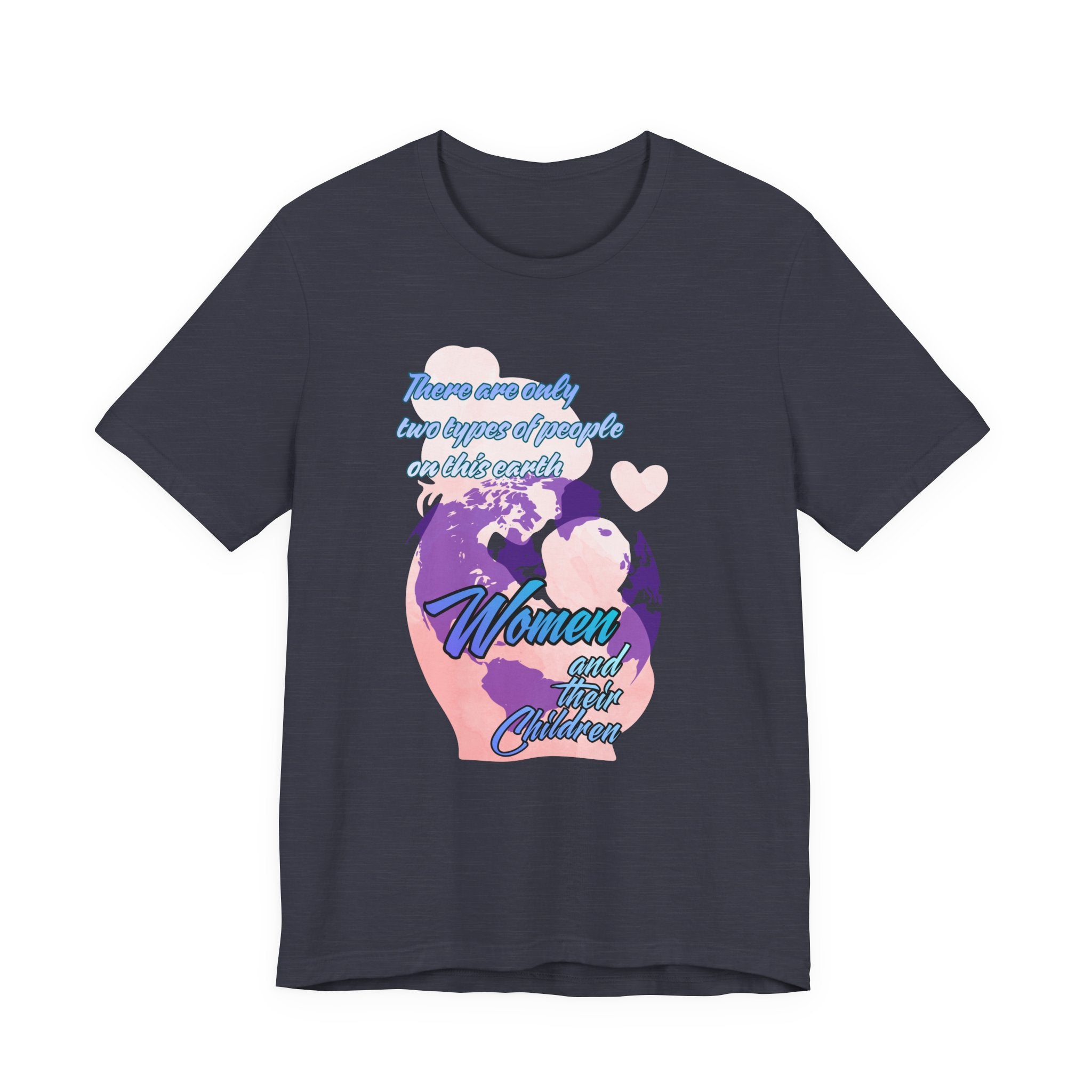 Women and Girls Unite Tee — 'There are only two types of people on this earth' Feminist Graphic T-Shirt