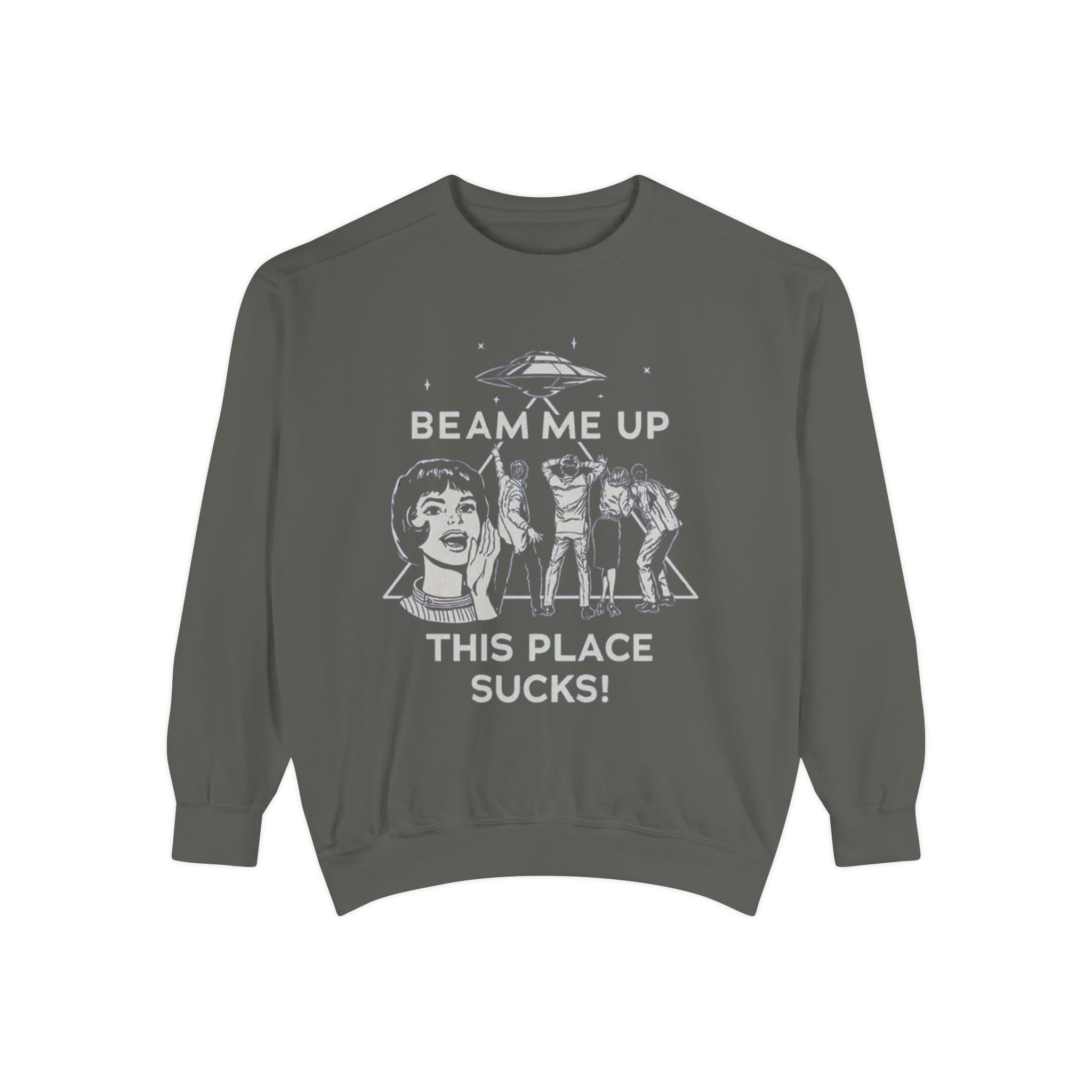 Beam Me Up, This Place Sucks Comfort Colors Crewneck Sweatshirt