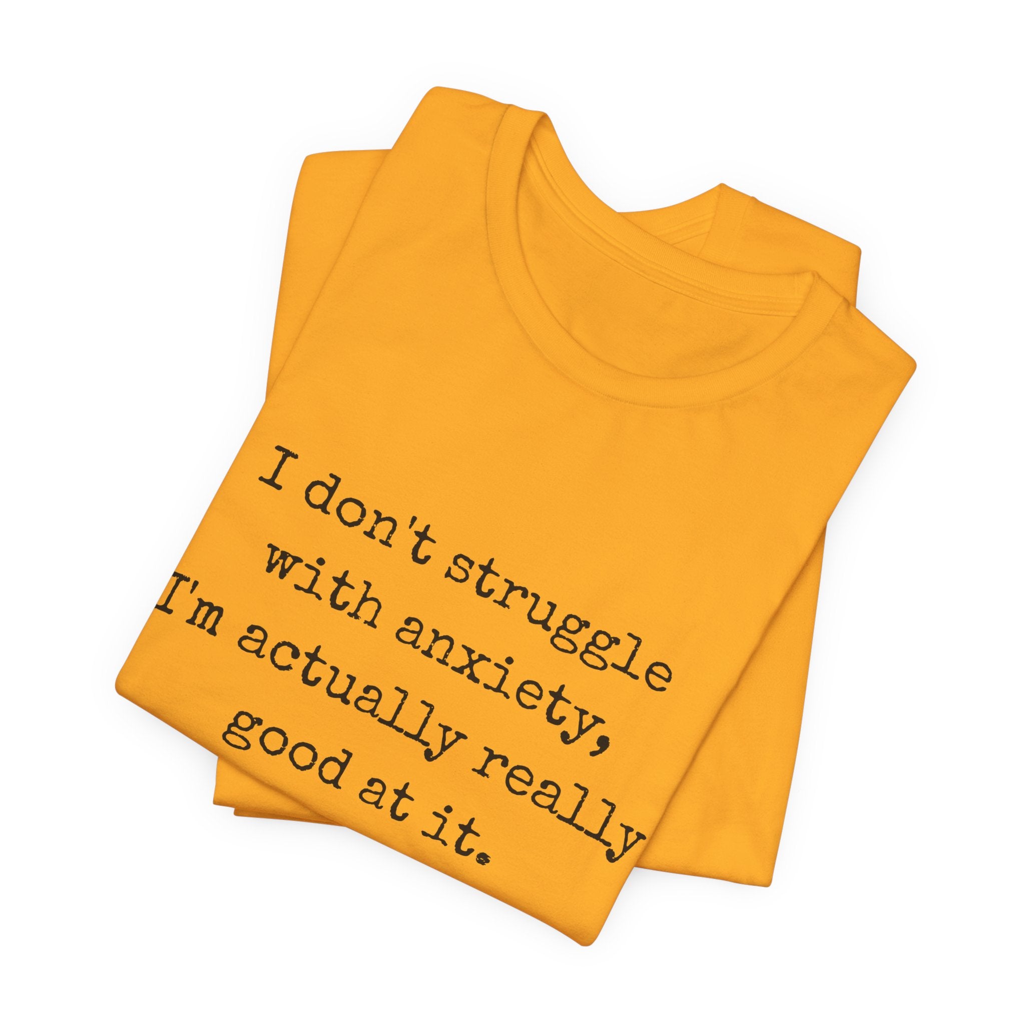 Actually Really Good At Anxiety Bella + Canvas Tee