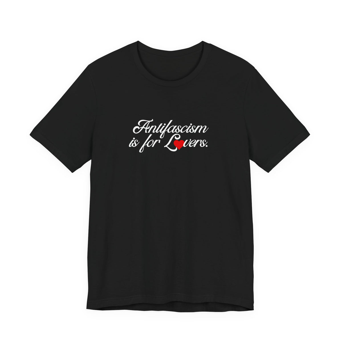 Antifascism is for Lovers Graphic Bella + CanvasT-Shirt