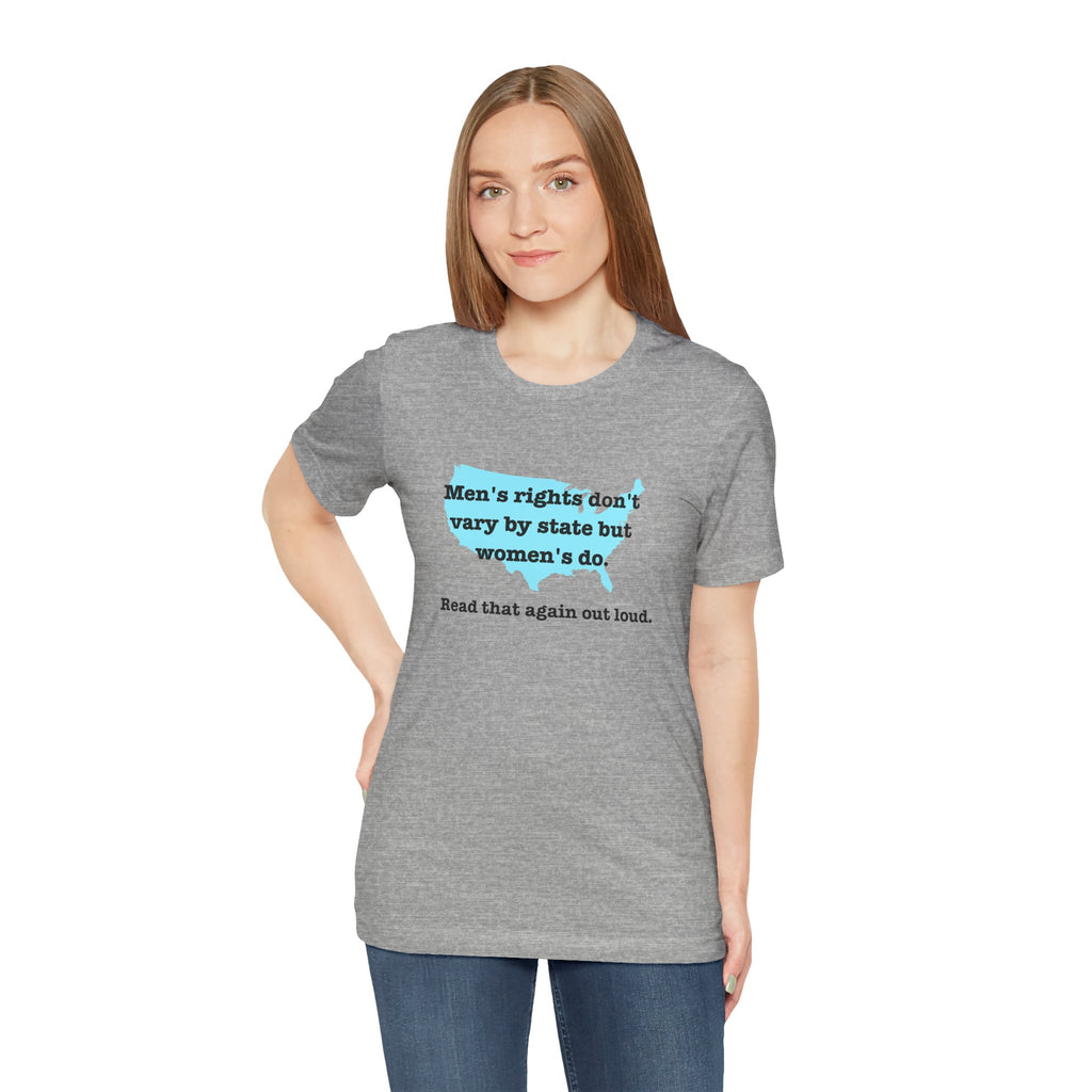 Men's Rights Don't Vary By State But Women's Do Vintage Feminist GraphicBella + Canvas T-Shirt